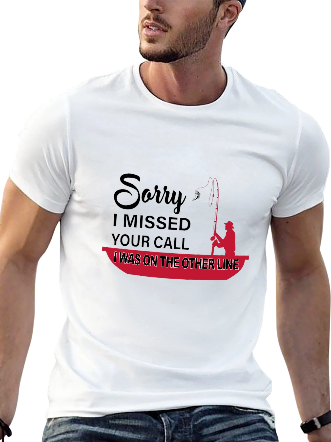 Funny Fishing T-Shirt: Sorry I Missed Your Call