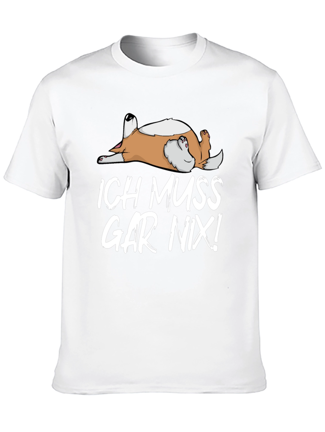Ich Muss Gar Nix! Dog T-Shirt - Relaxed Fit