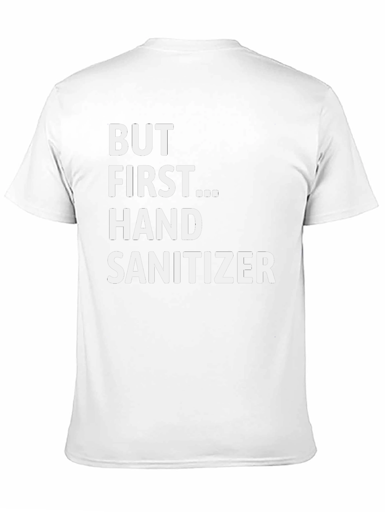 But First... Hand Sanitizer - Novelty Graphic Tee