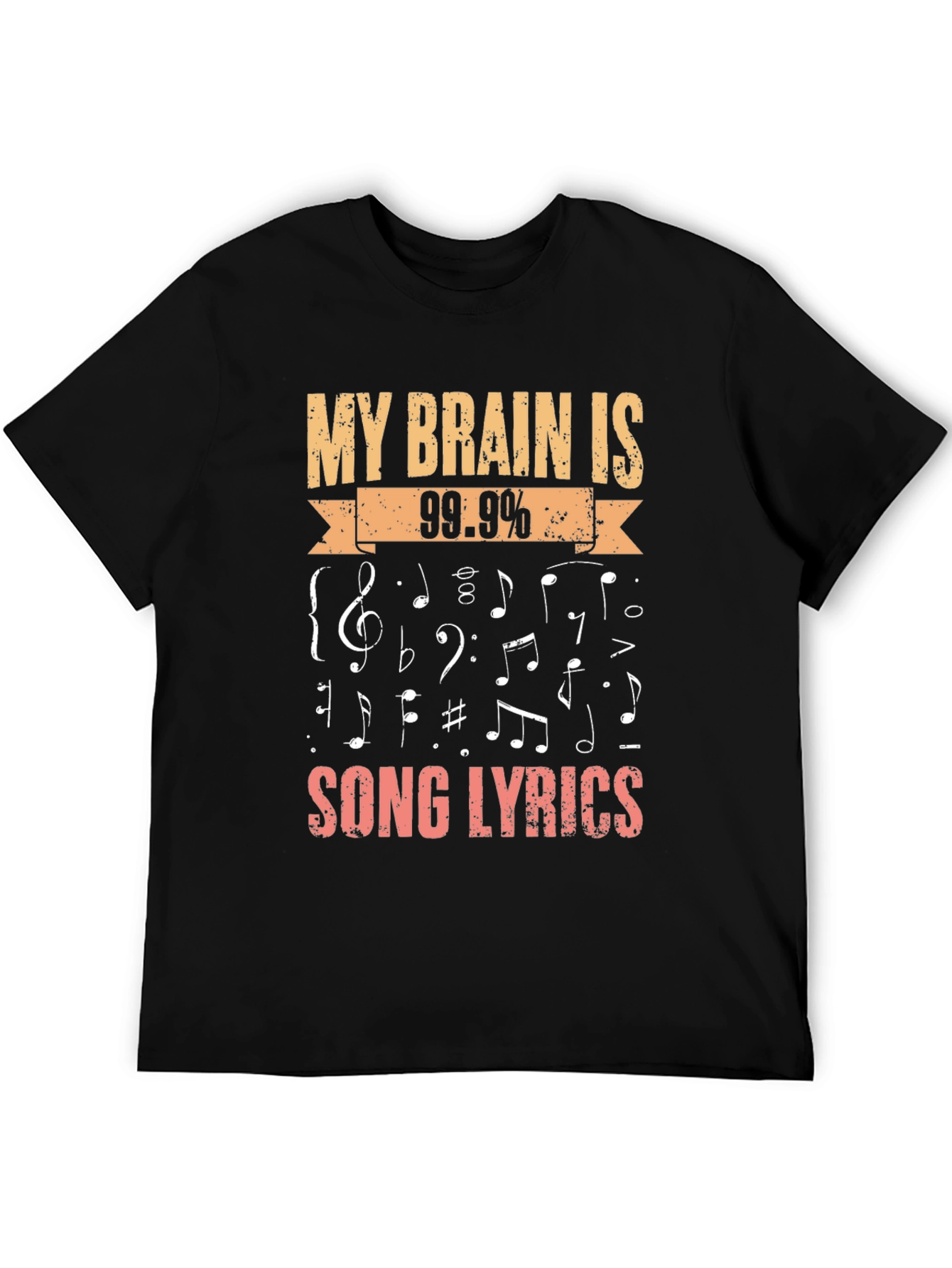 Music Lover T-Shirt: My Brain is 99.9% Song Lyrics