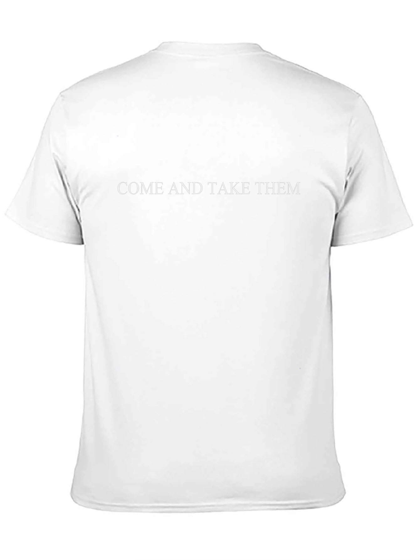 Come and Take Them T-Shirt - Bold Statement Tee