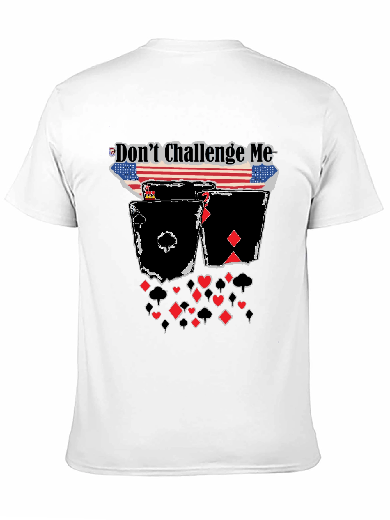 Dont Challenge Me Poker T-Shirt
