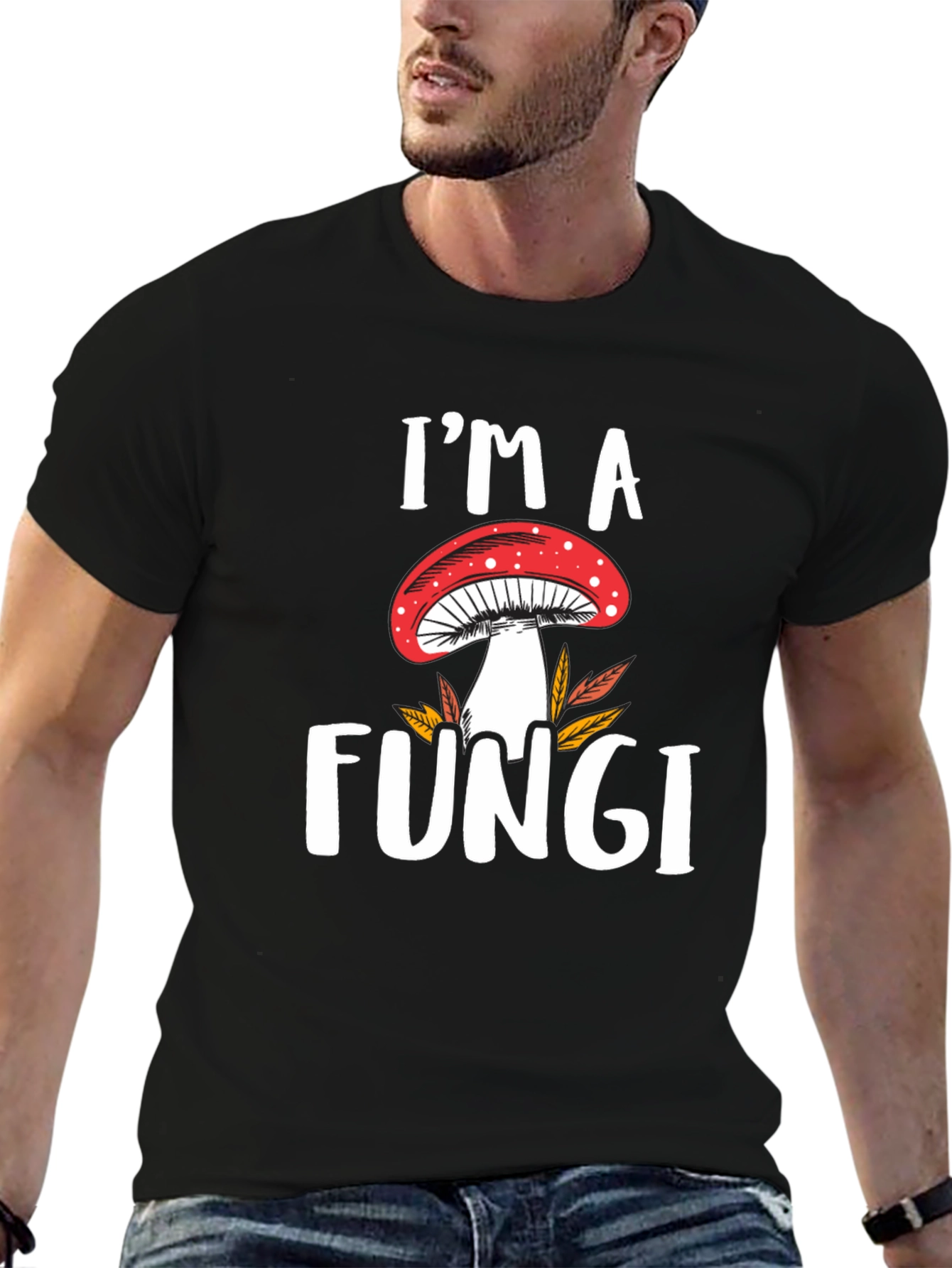 Im a Fungi T-Shirt - Mushroom Graphic Tee