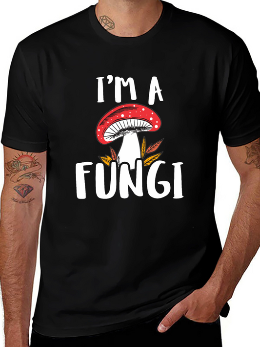 Im a Fungi T-Shirt - Mushroom Graphic Tee
