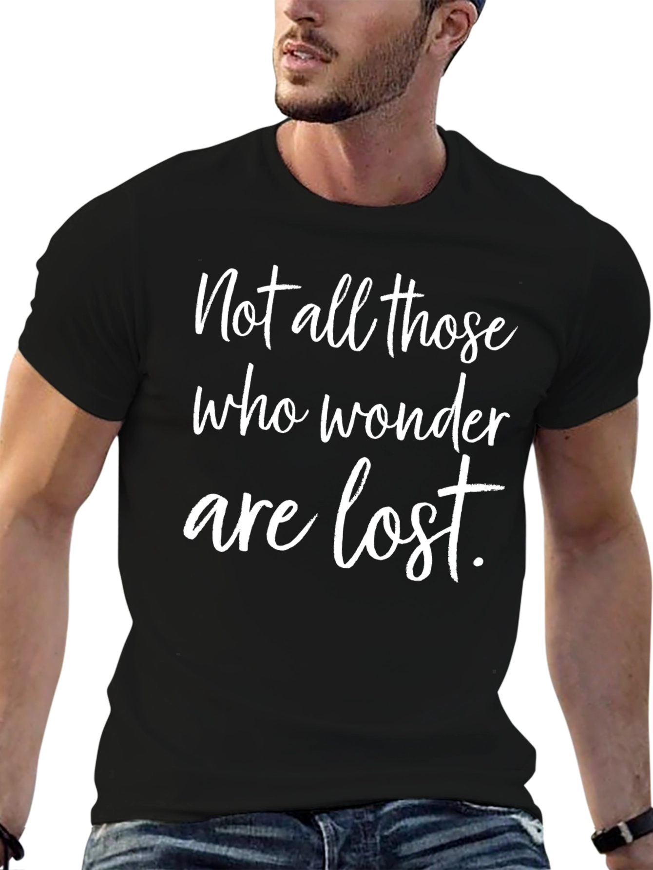 Not All Those Who Wander Are Lost T-Shirt