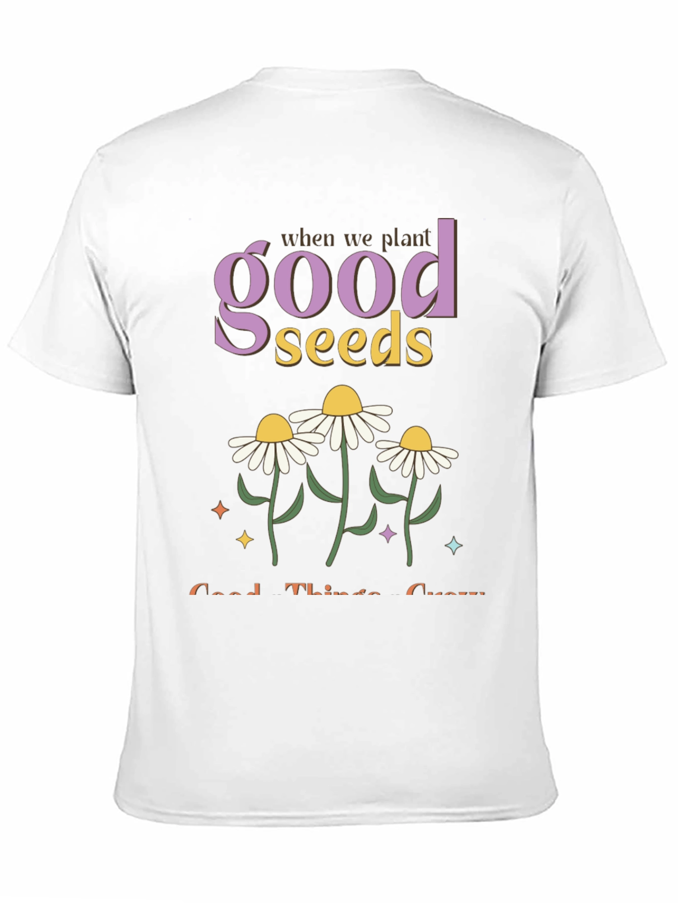 Plant Good Seeds Graphic T-Shirt