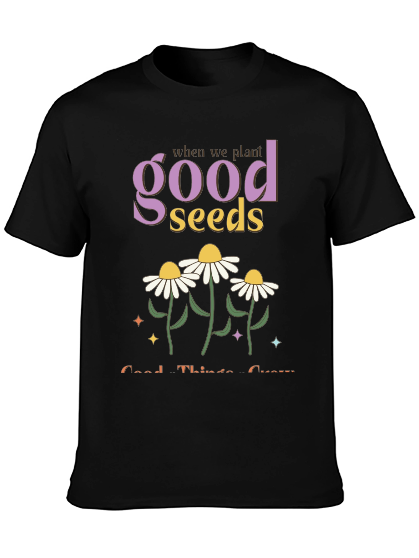 Plant Good Seeds Graphic T-Shirt