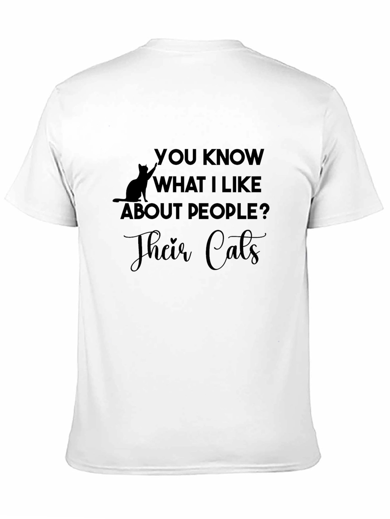You Know What I Like About People Cats T-Shirt