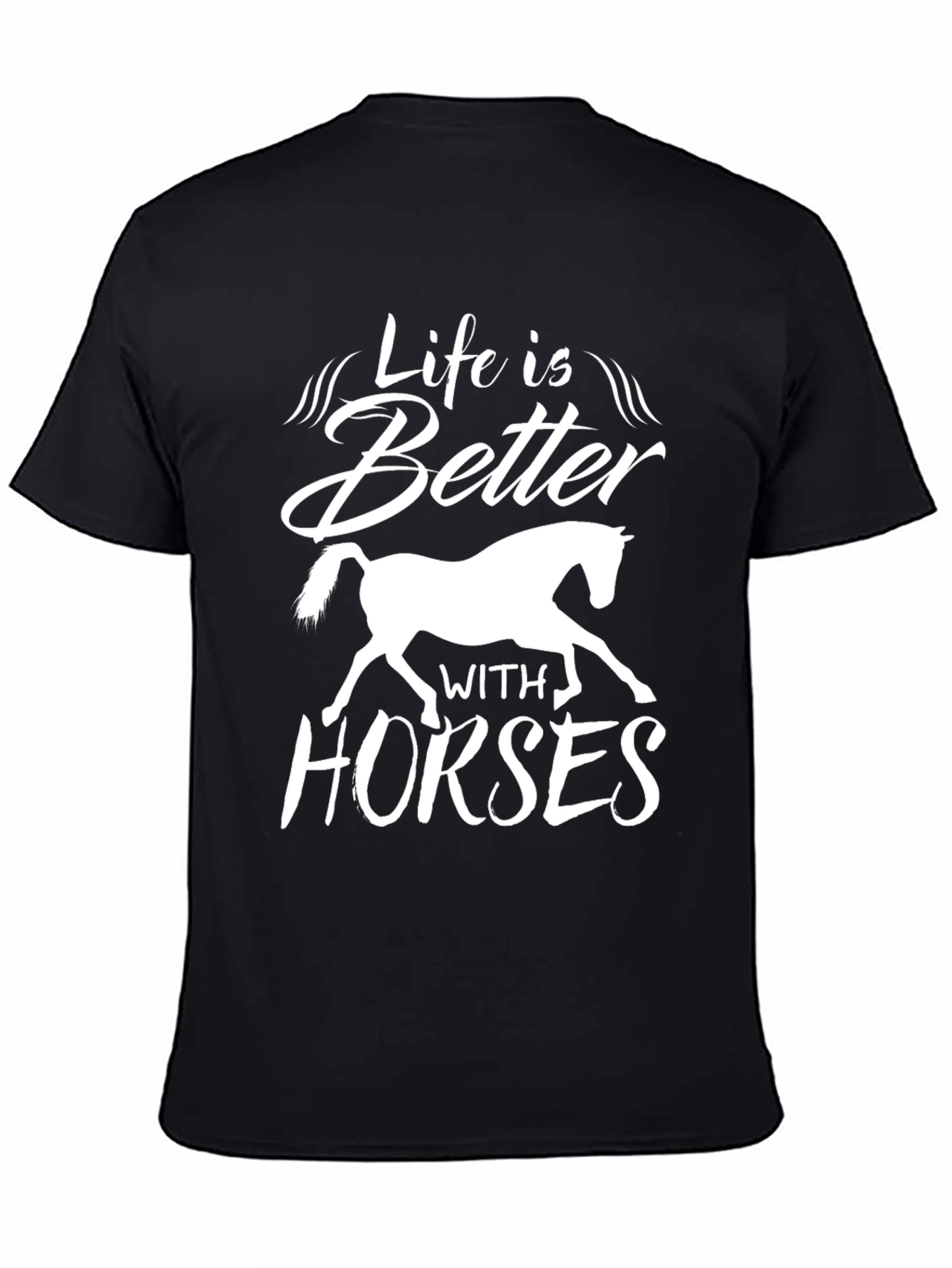 Life is Better with Horses Graphic T-Shirt