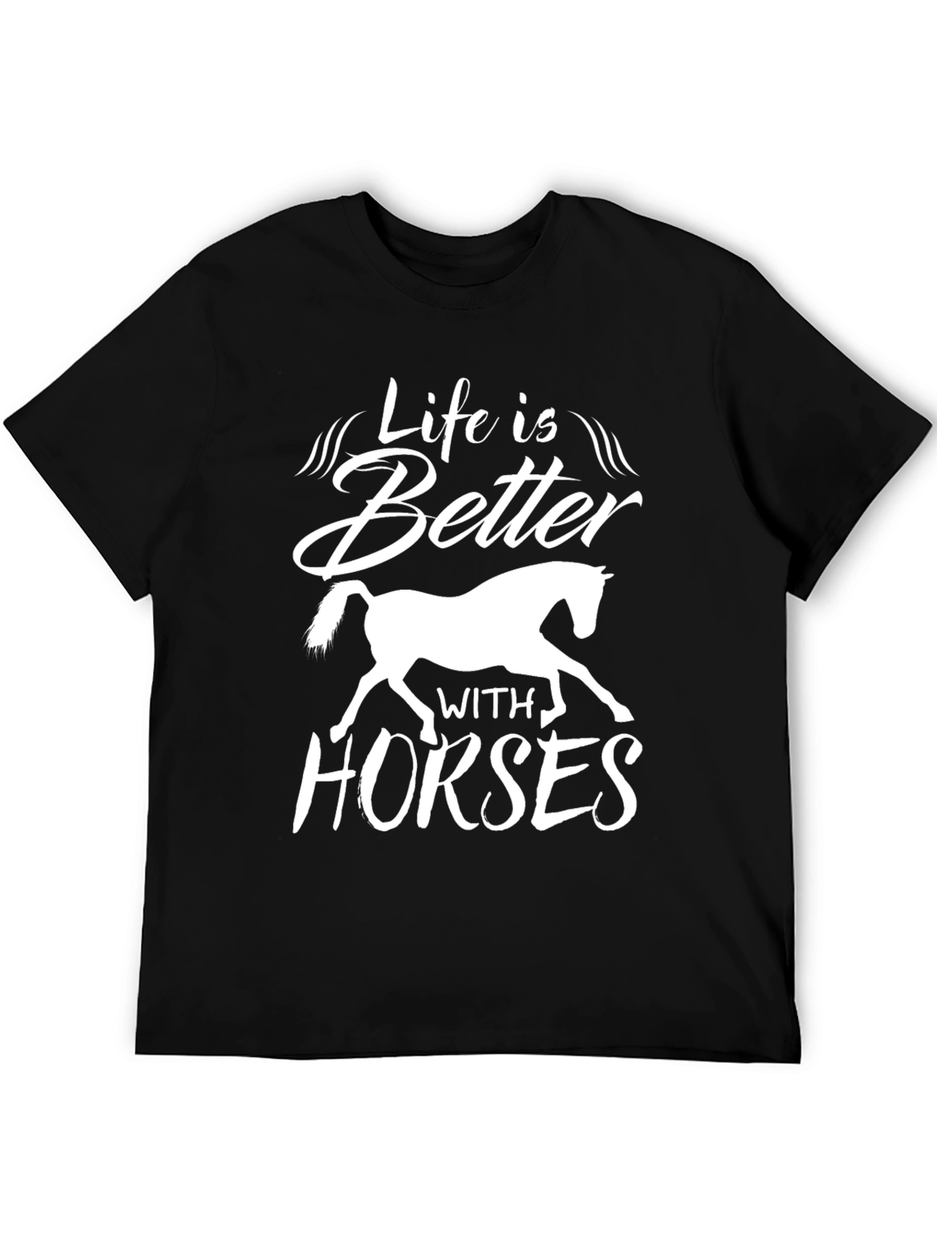 Life is Better with Horses Graphic T-Shirt