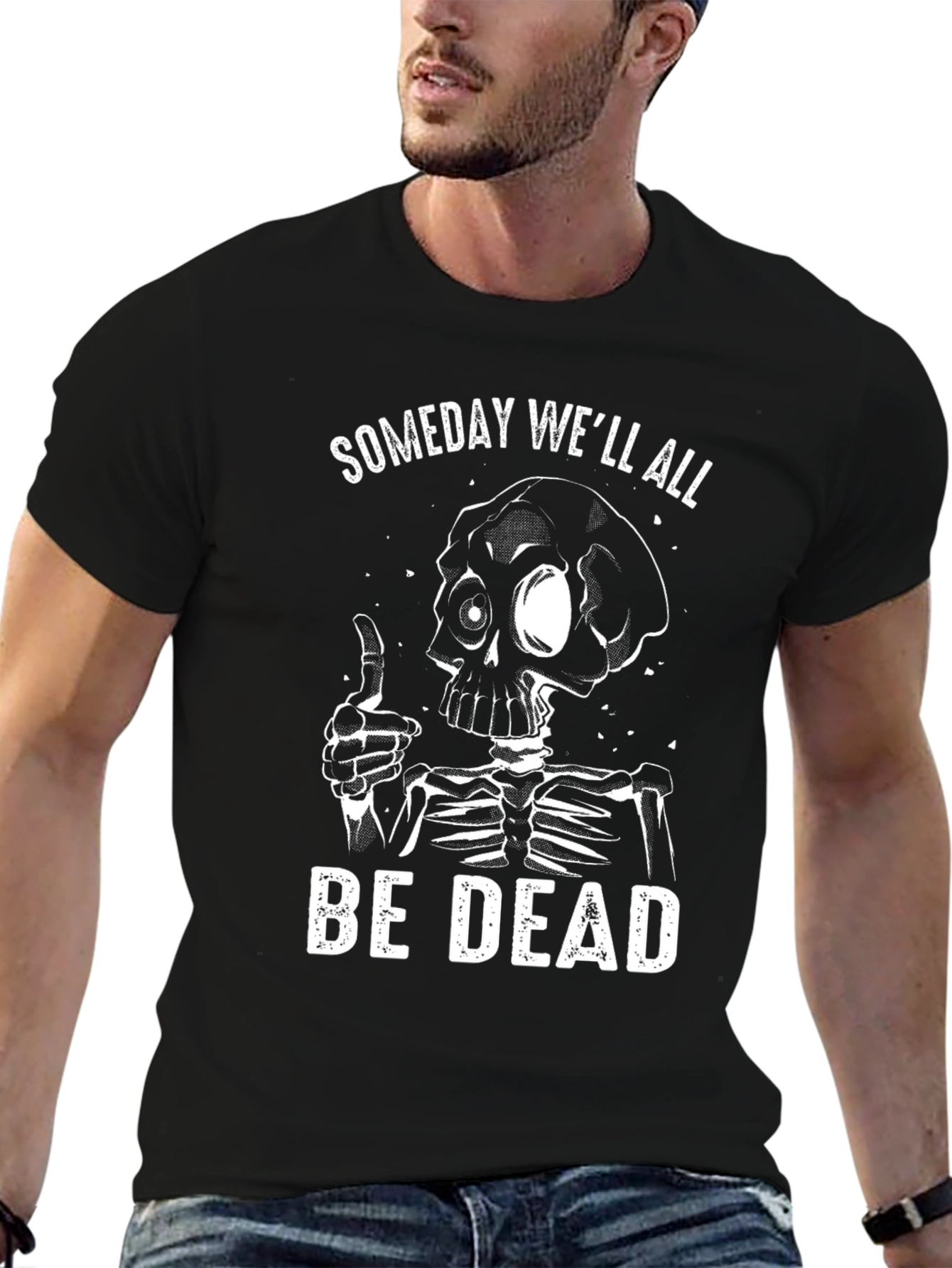 Someday Well All Be Dead Skeleton Graphic T-Shirt