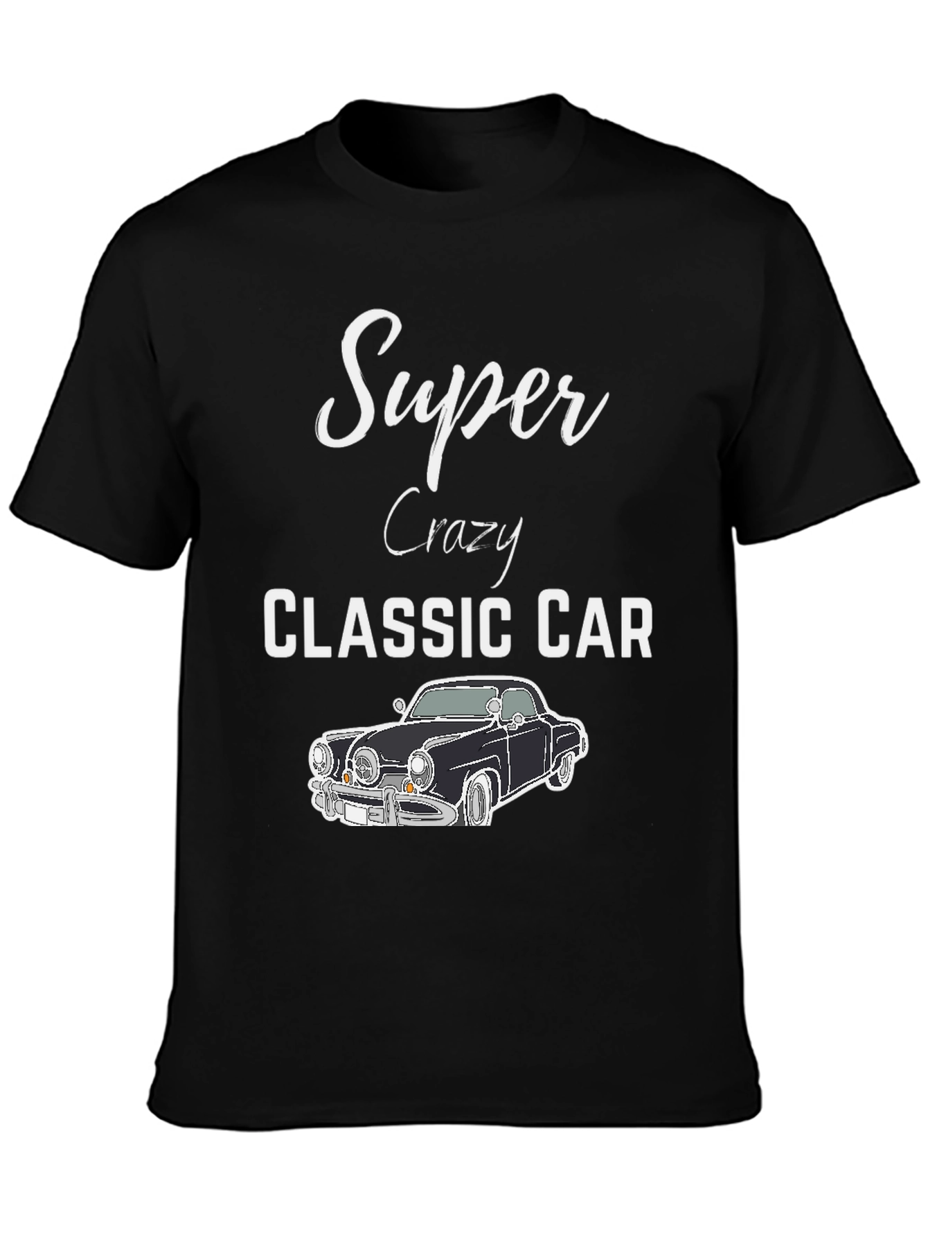 Super Crazy Classic Car T-Shirt