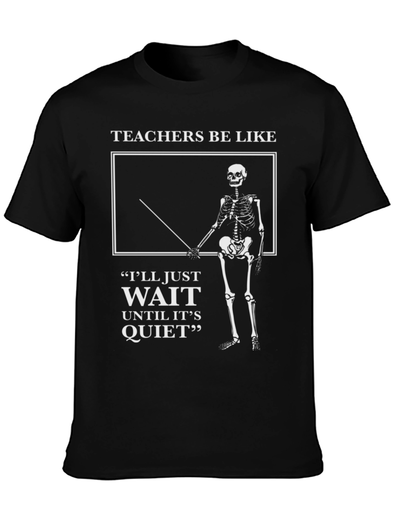 Teachers Be Like Skeleton Graphic Tee