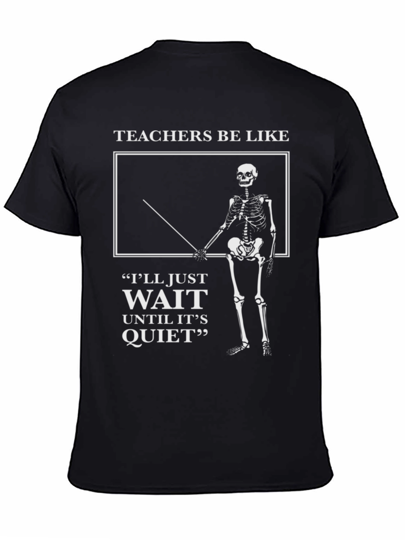 Teachers Be Like Skeleton Graphic Tee