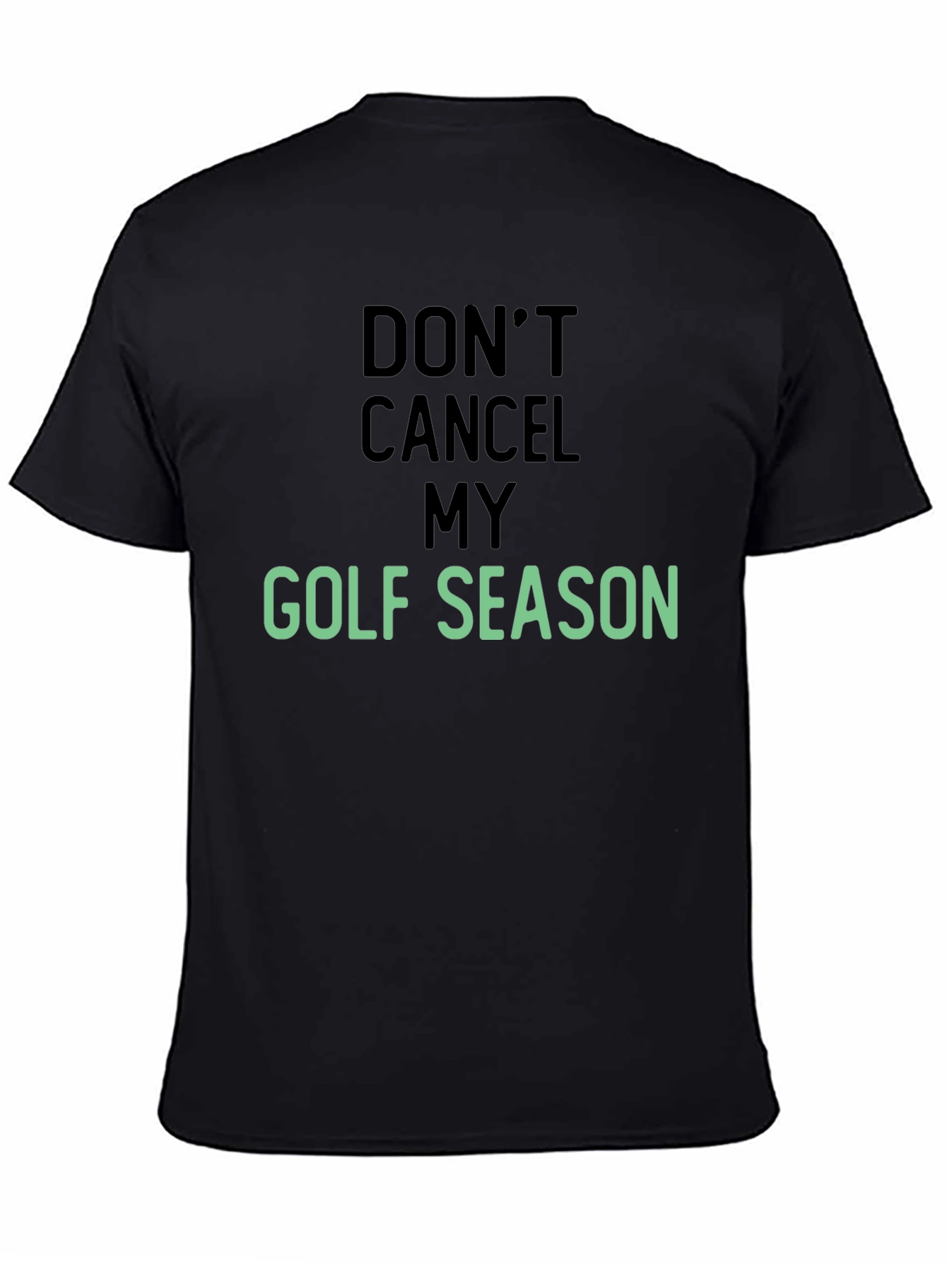 Dont Cancel My Golf Season T-Shirt