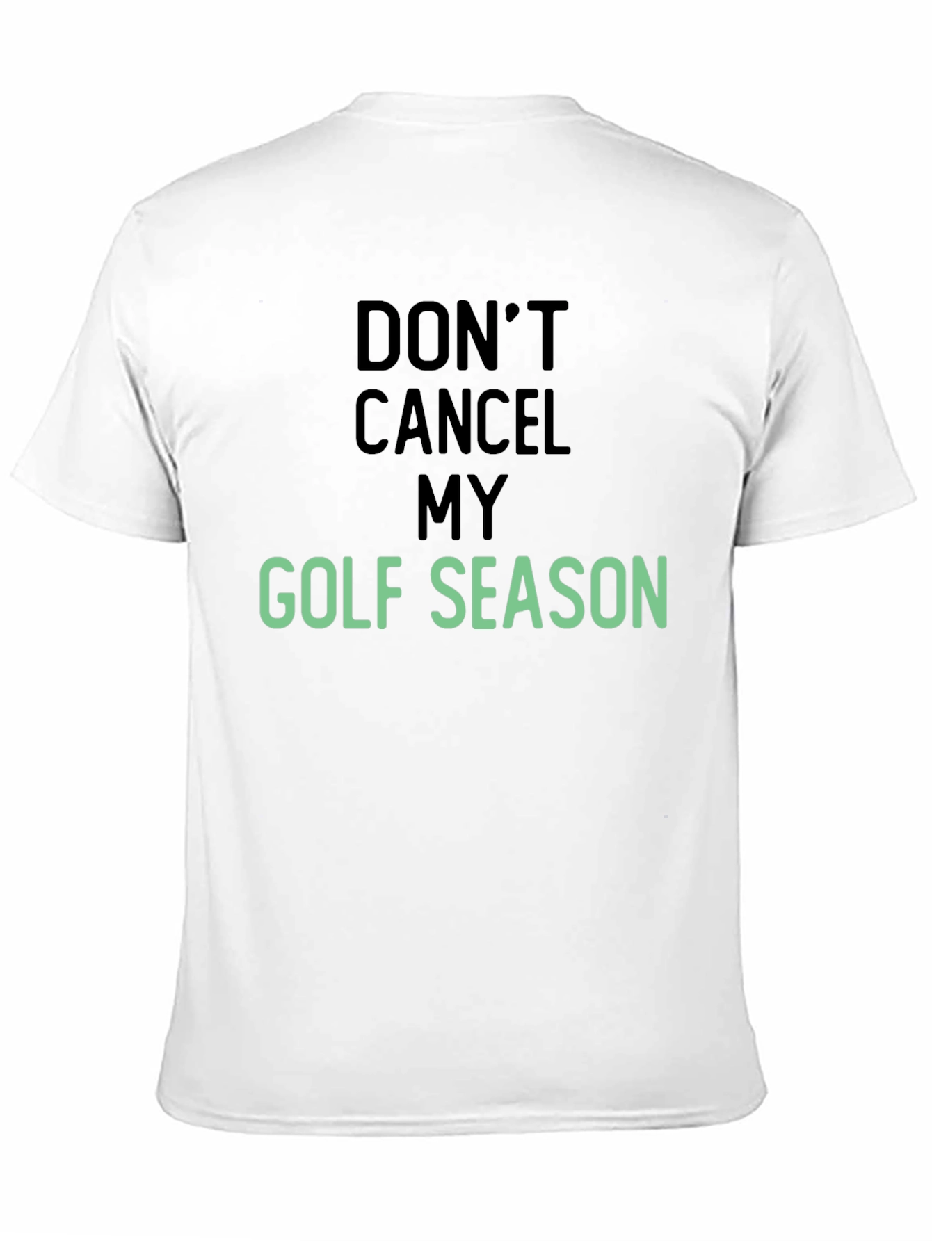 Dont Cancel My Golf Season T-Shirt