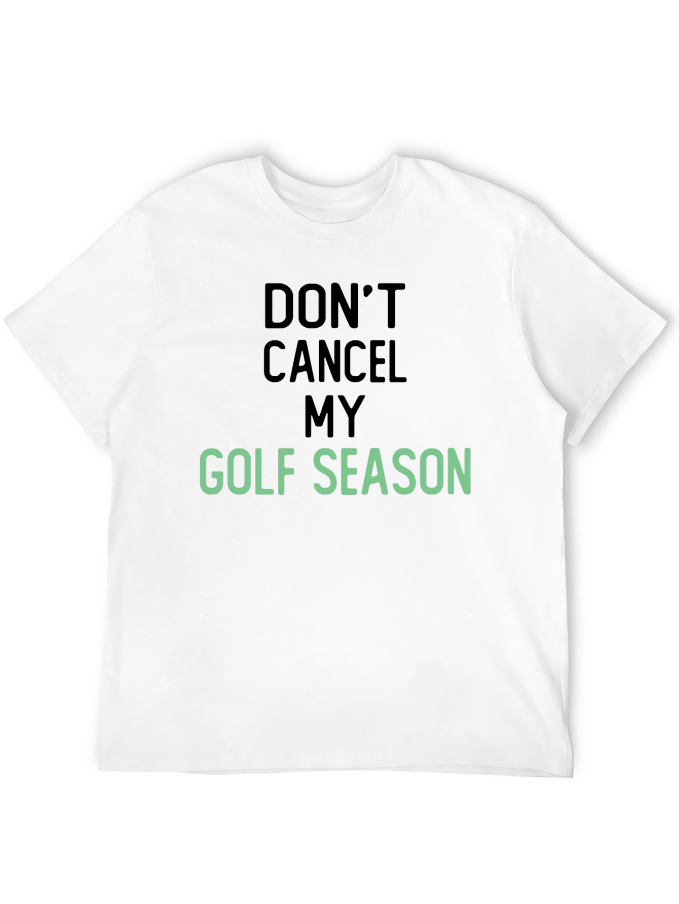 Dont Cancel My Golf Season T-Shirt