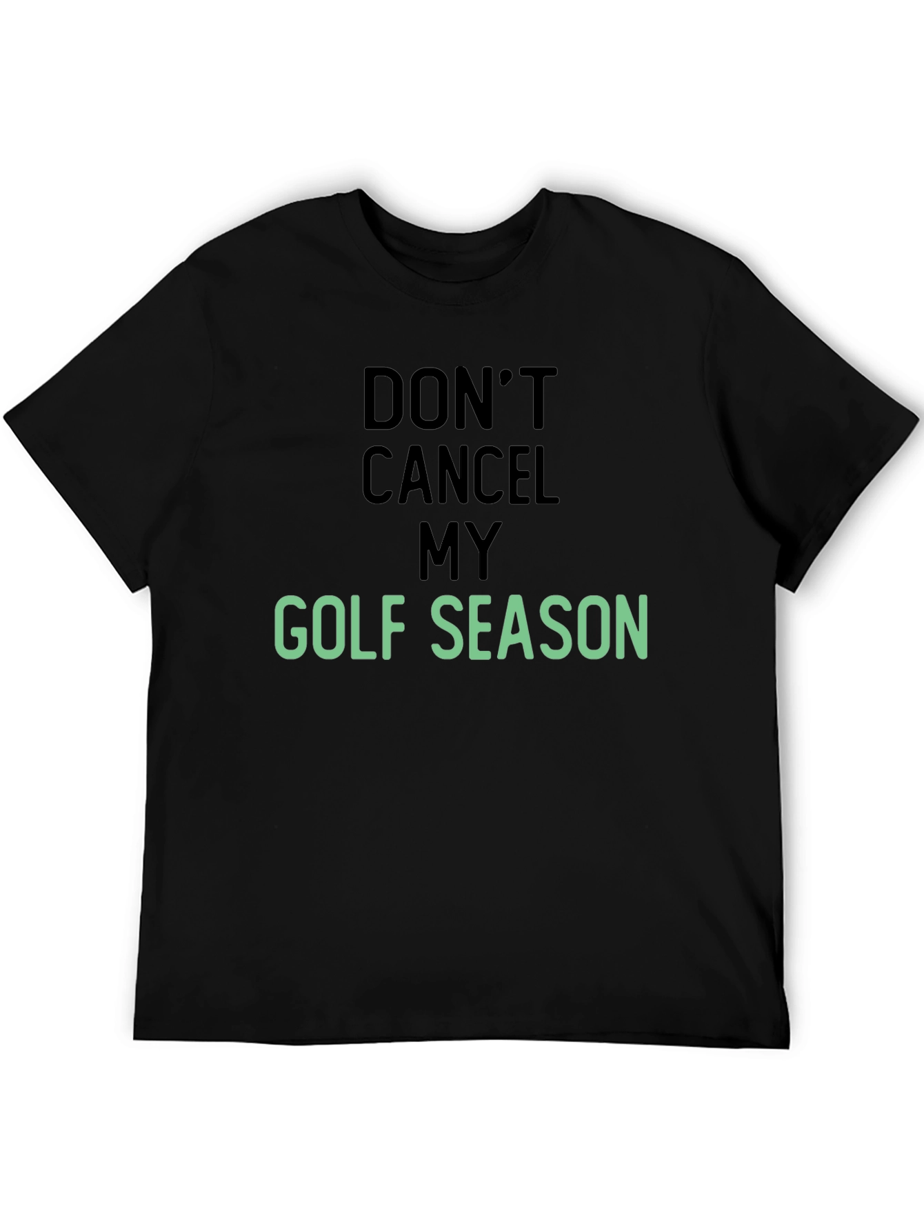 Dont Cancel My Golf Season T-Shirt
