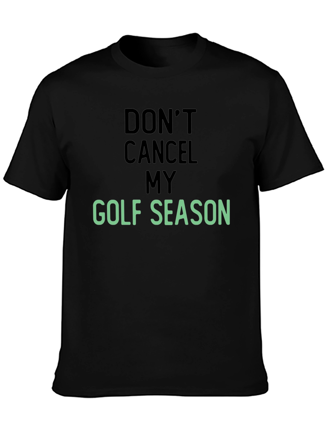 Dont Cancel My Golf Season T-Shirt