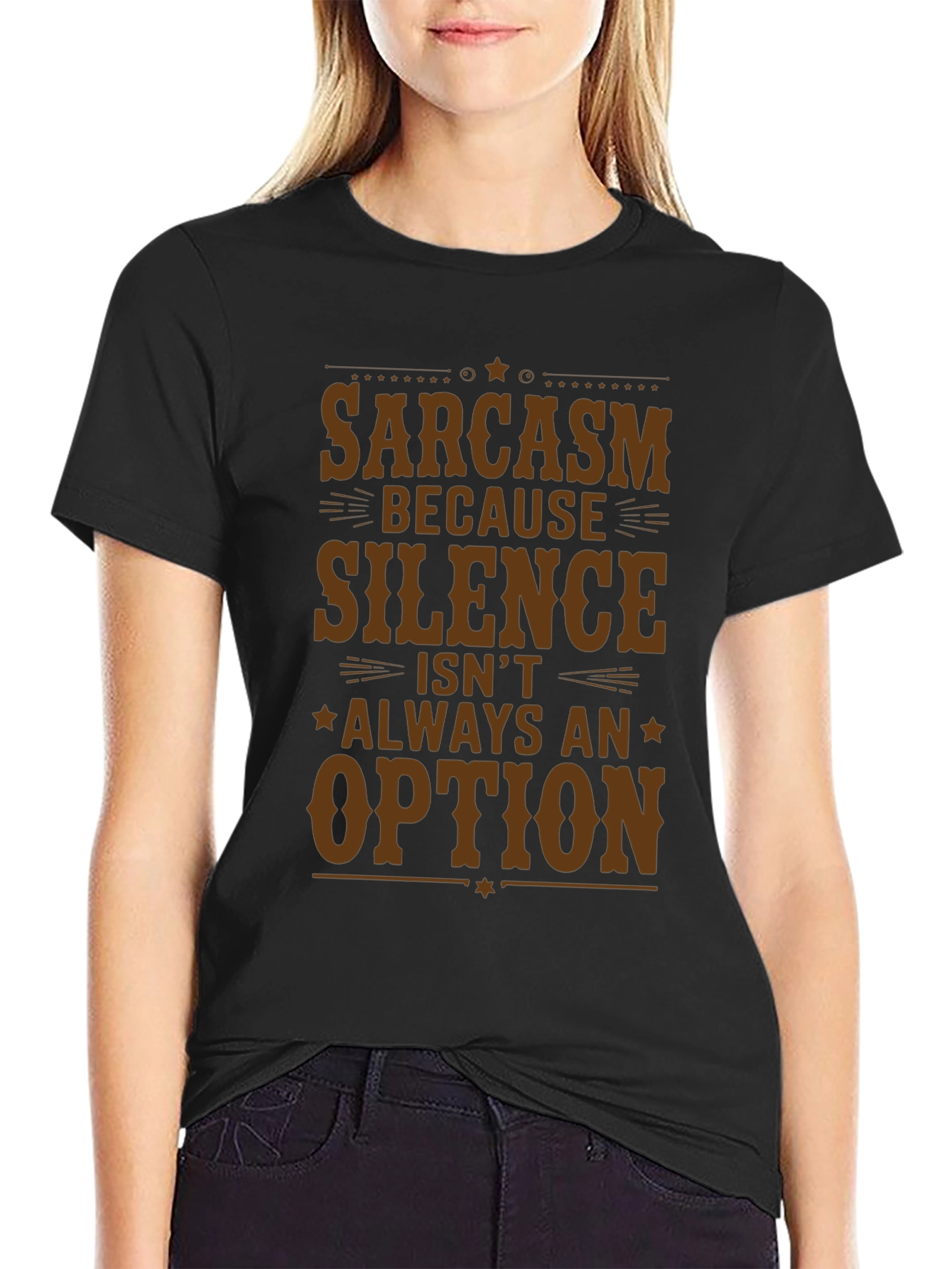 Sarcasm T-Shirt - Silence Isnt Always an Option