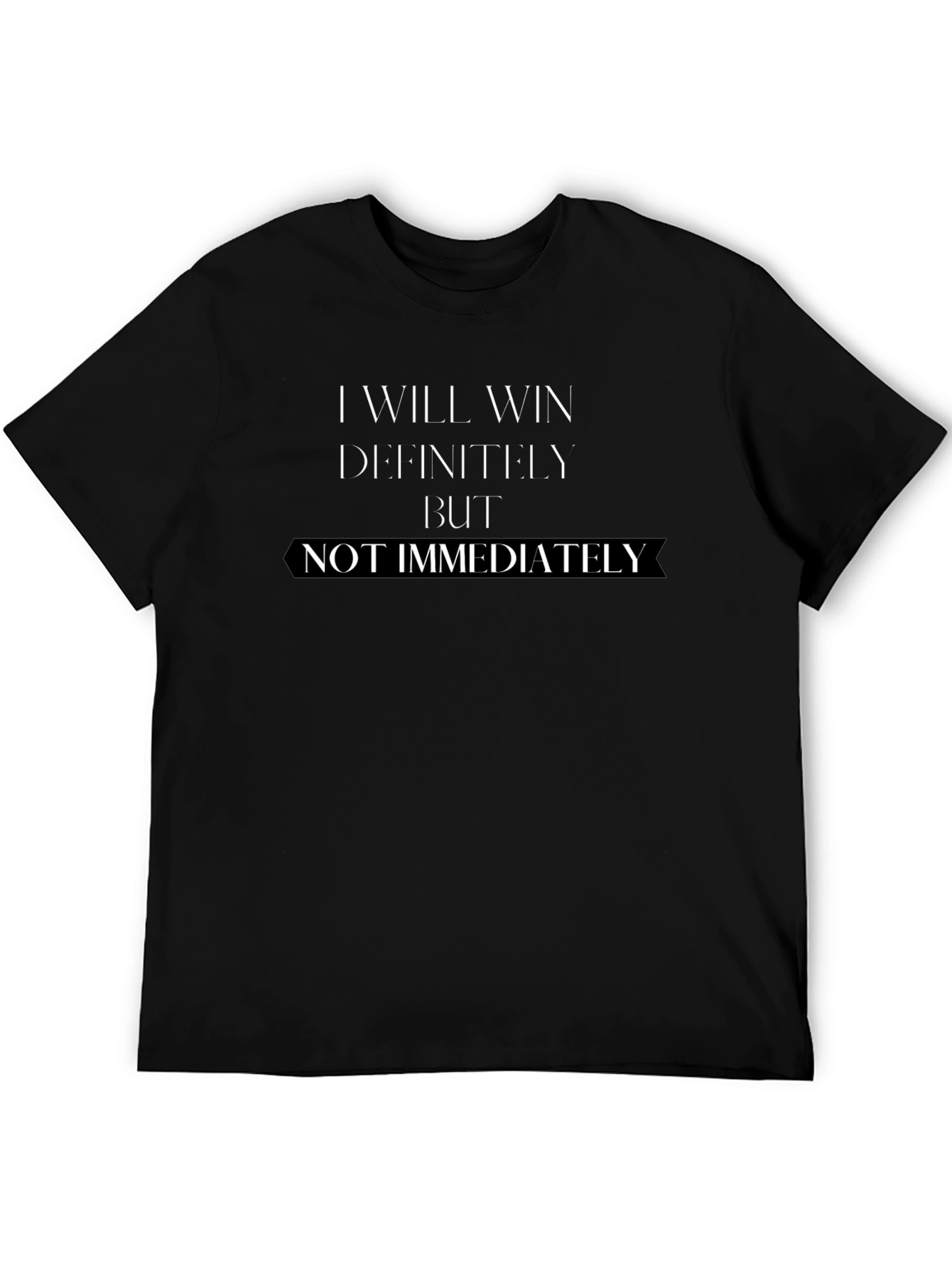 I Will Win T-Shirt - Motivational Tee