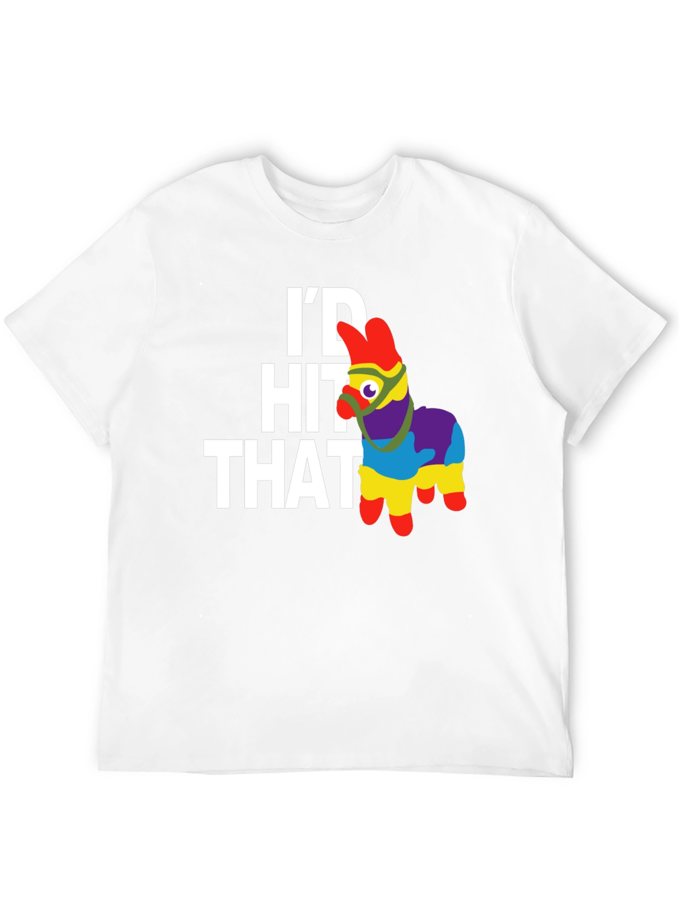 Id Hit That Pinata Funny Mens T-Shirt