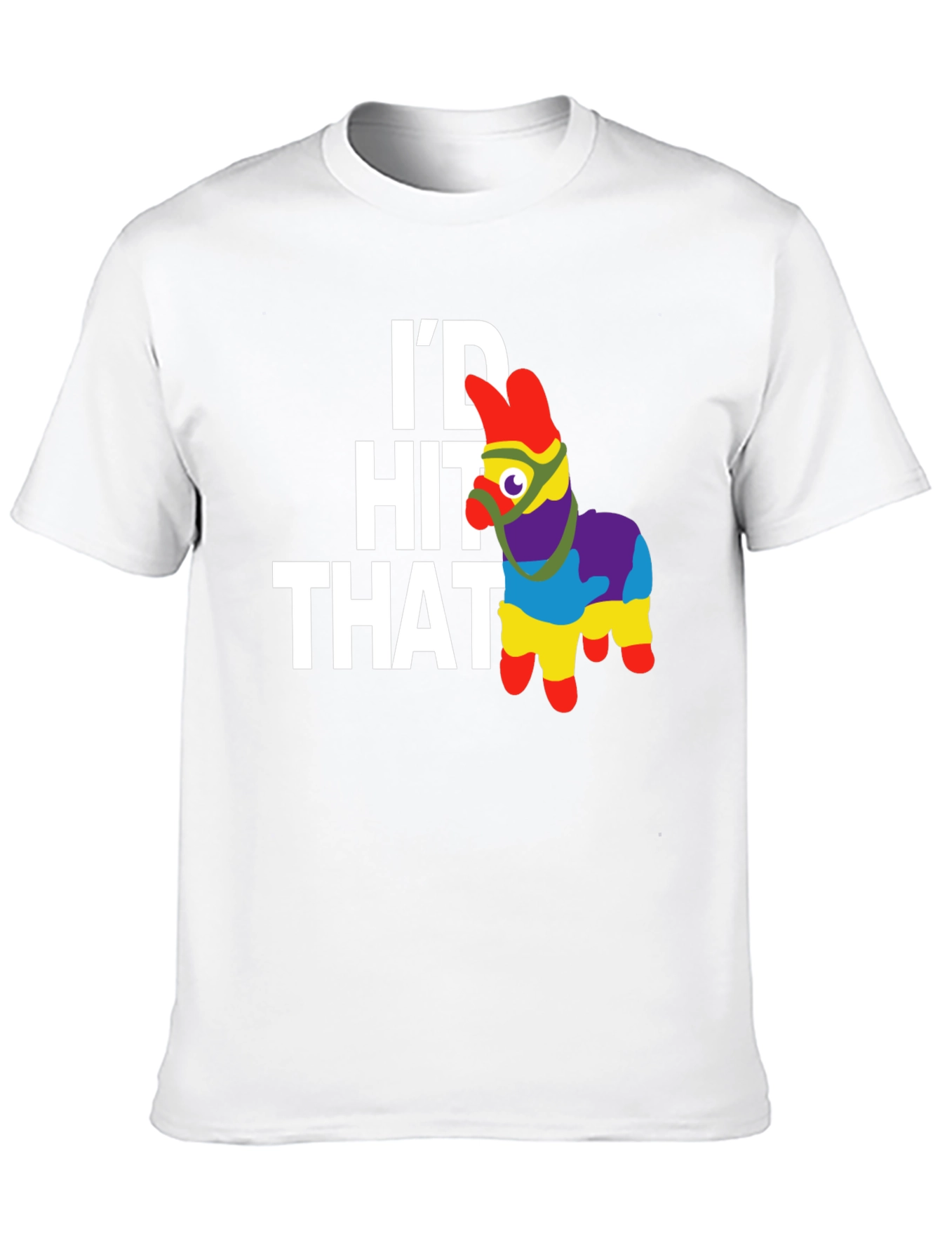 Id Hit That Pinata Funny Mens T-Shirt