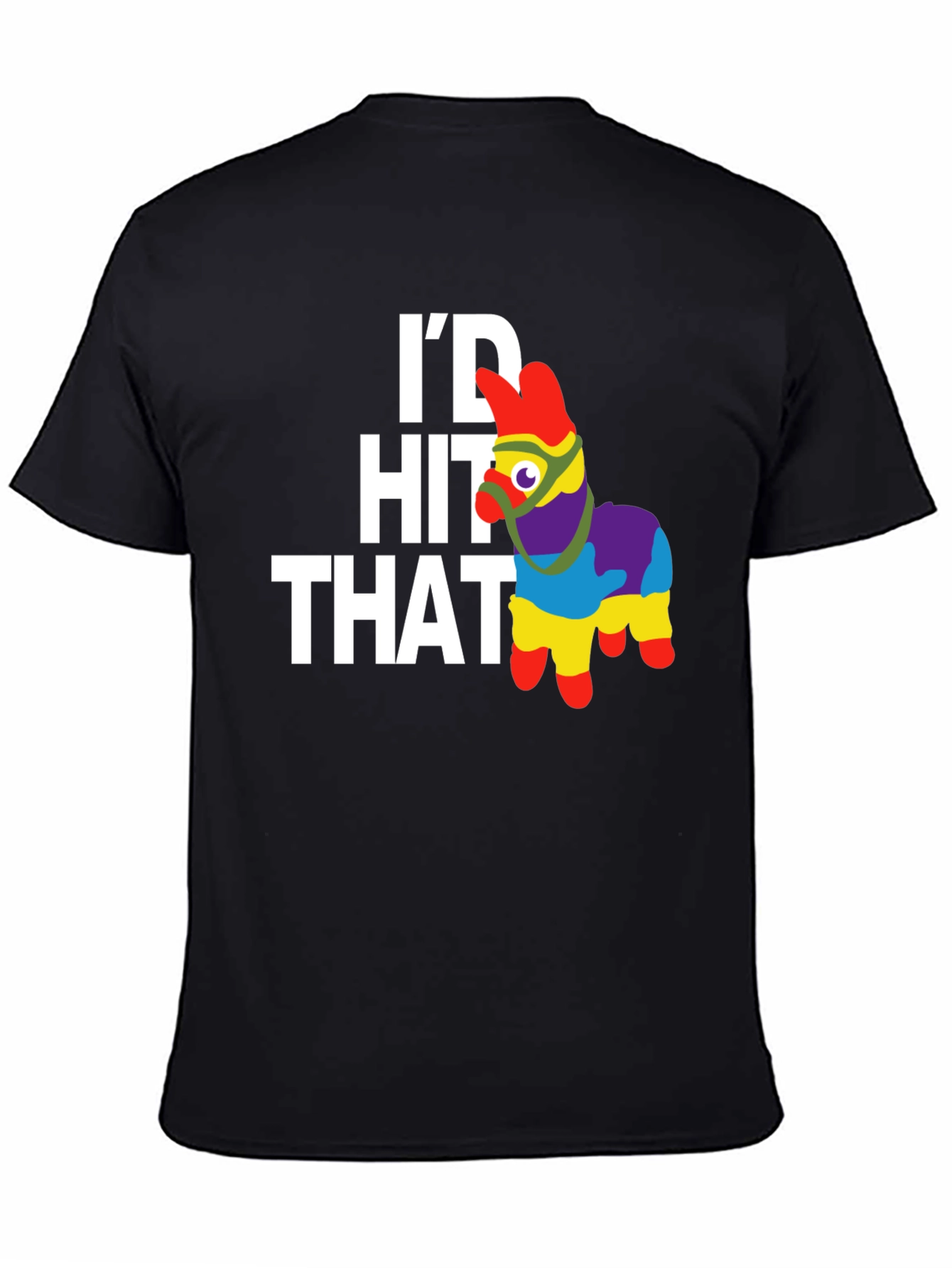 Id Hit That Pinata Funny Mens T-Shirt