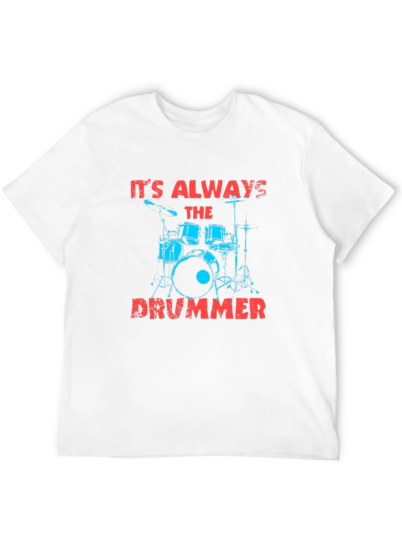Its Always The Drummer Graphic T-Shirt