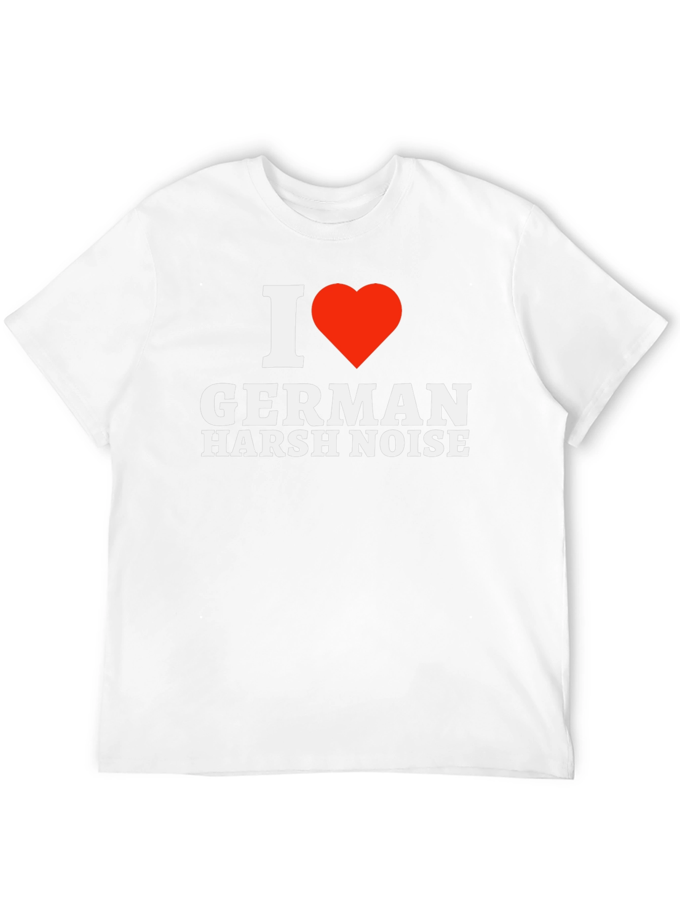 I Love German Harsh Noise T-Shirt