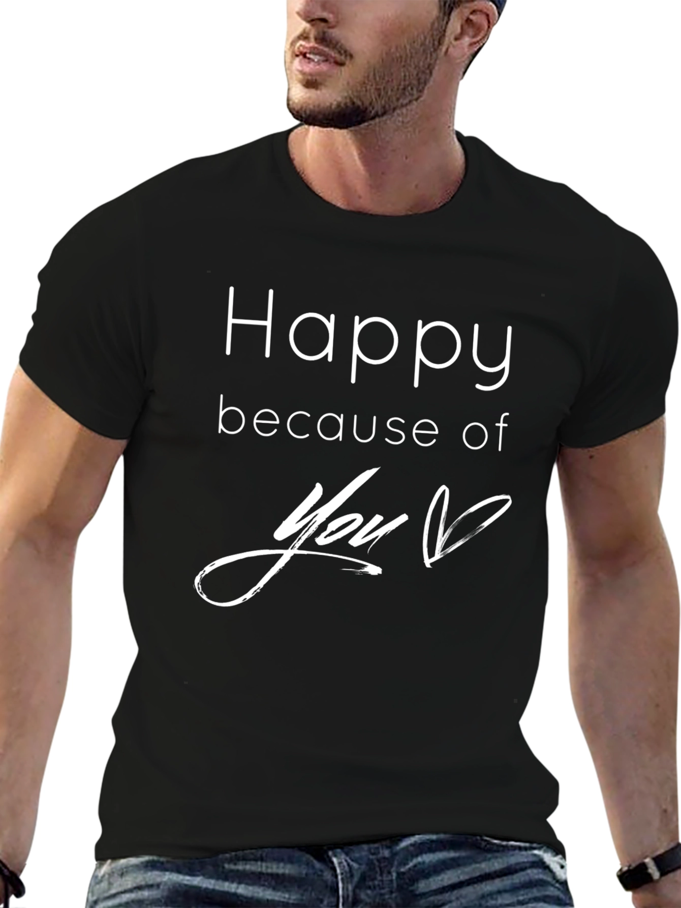 Happy Because of You T-Shirt - Black