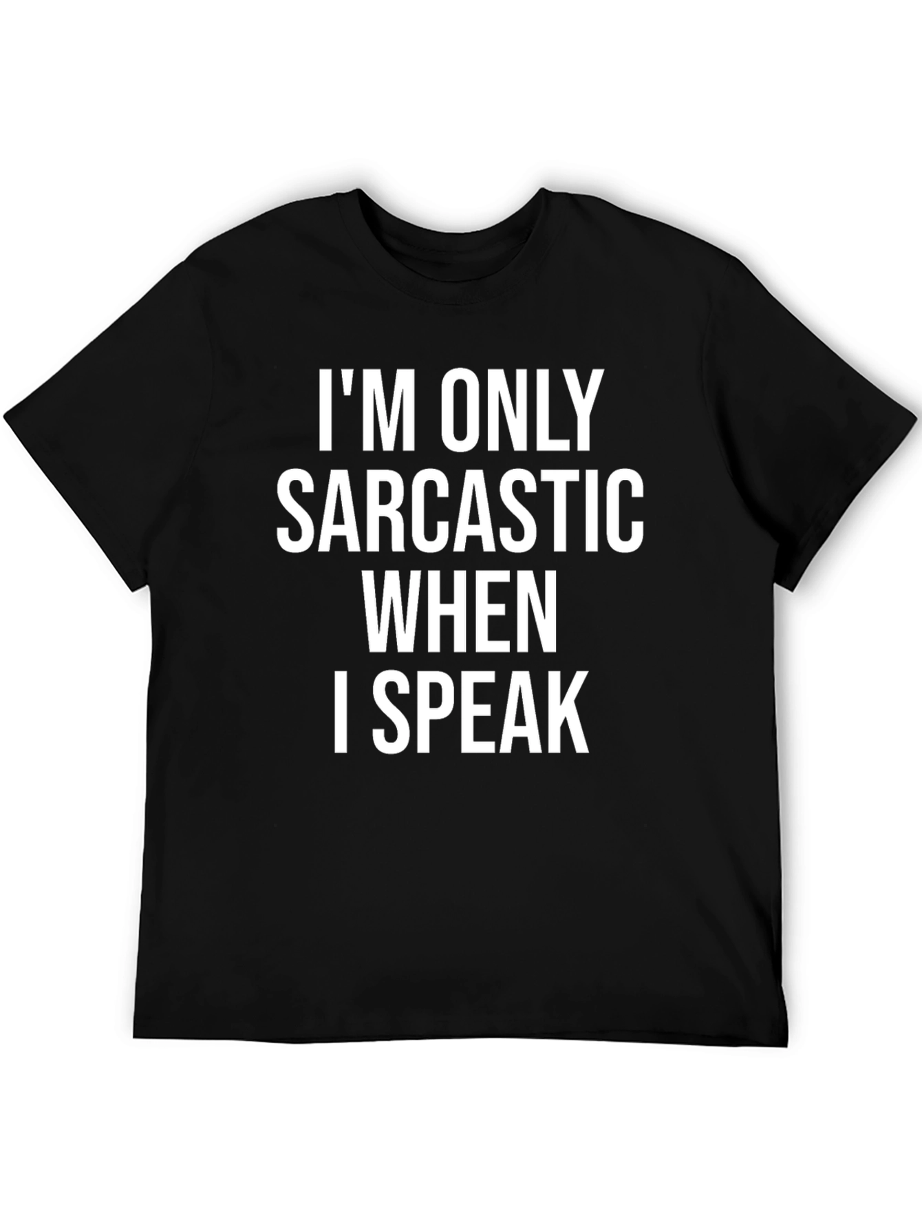 Sarcastic T-Shirt: Funny Humor Statement Tee