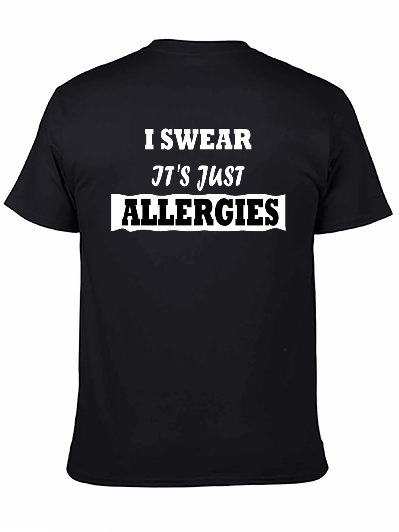 I Swear Its Just Allergies Mens T-Shirt