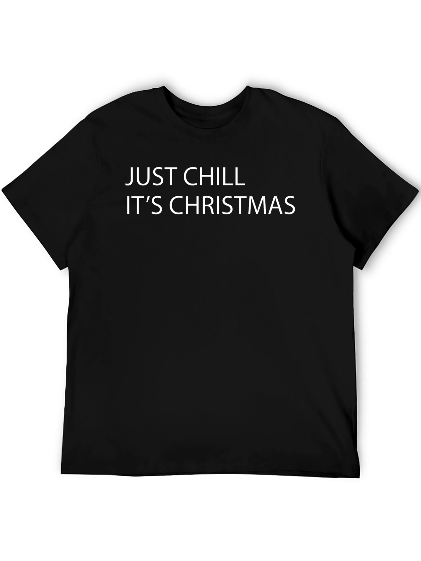 Just Chill Its Christmas Black T-Shirt