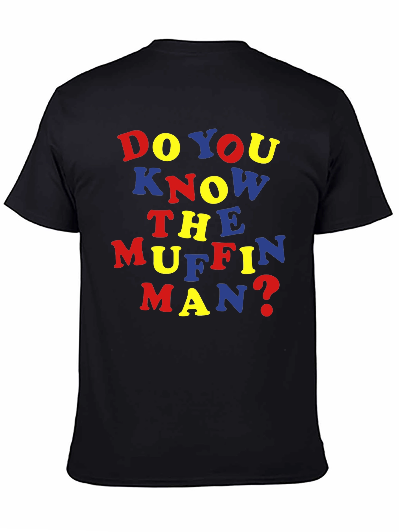 Do You Know the Muffin Man? T-Shirt