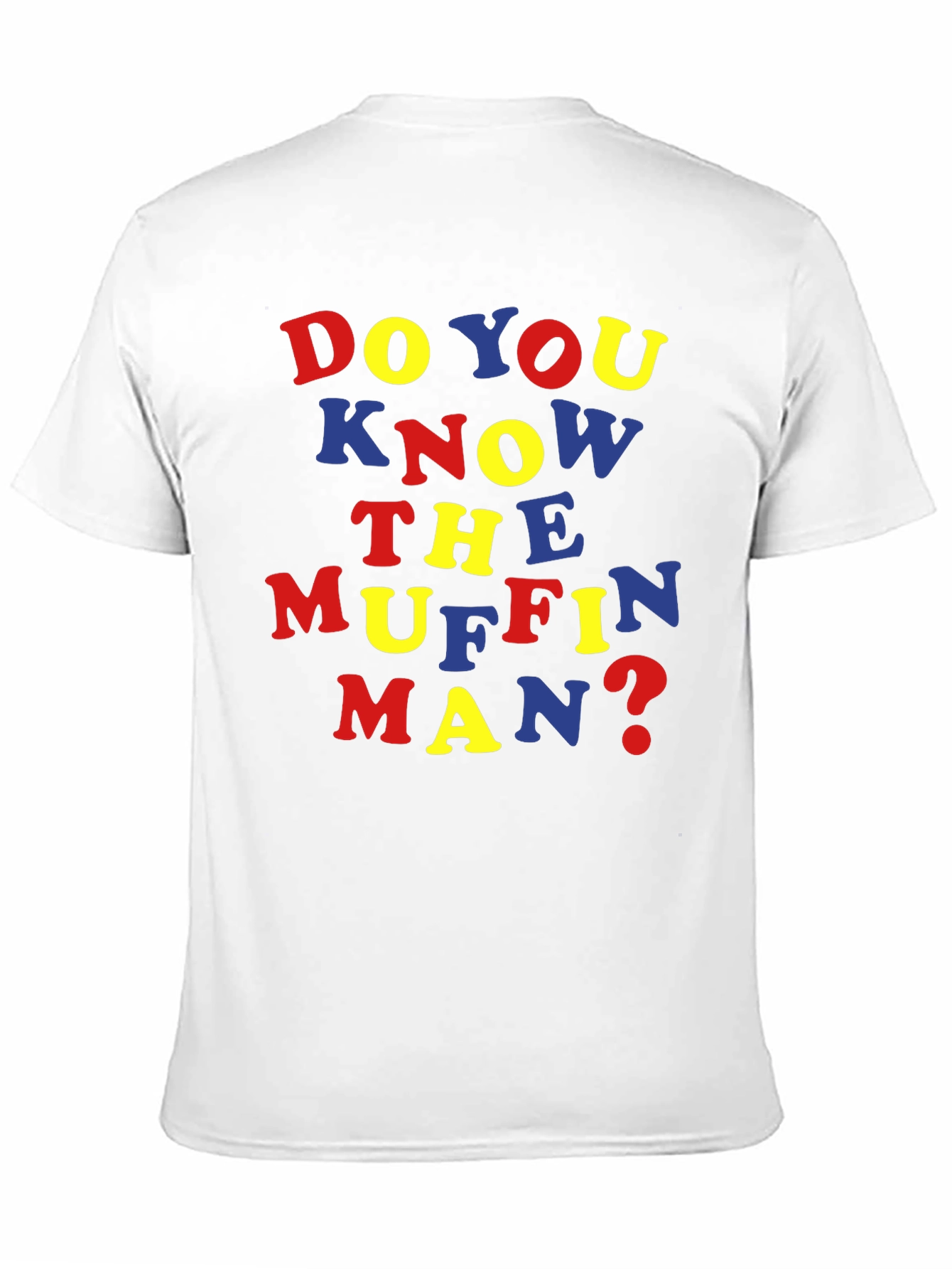 Do You Know the Muffin Man? T-Shirt