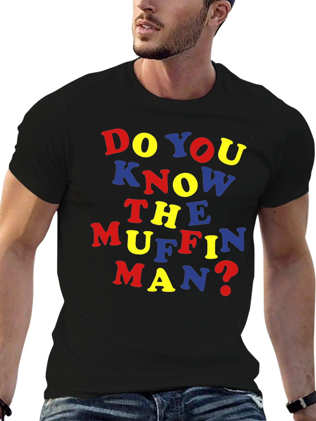 Do You Know the Muffin Man? T-Shirt