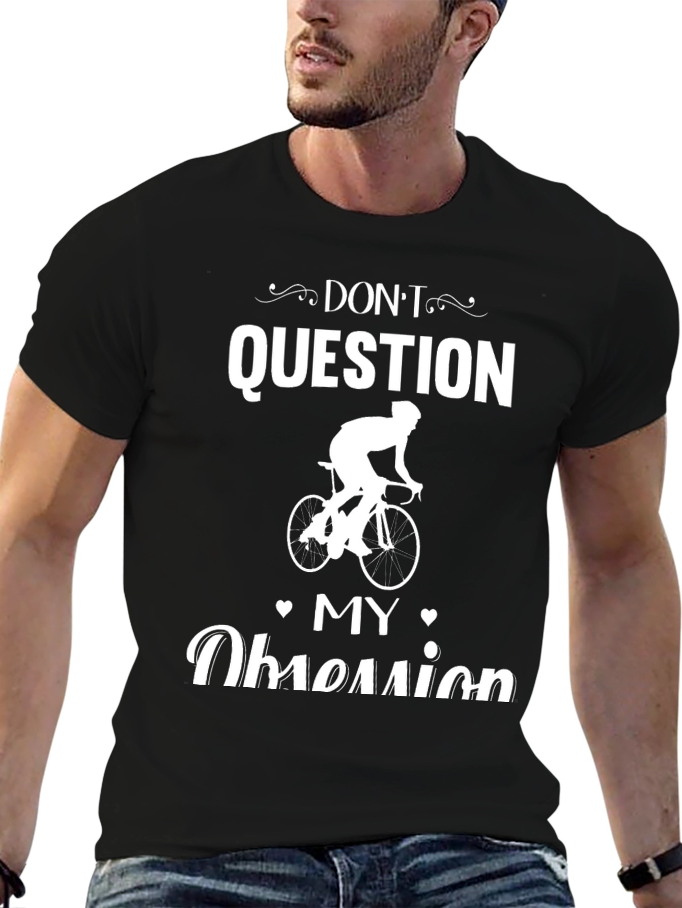 Cycling Obsession T-Shirt - Dont Question Graphic Tee