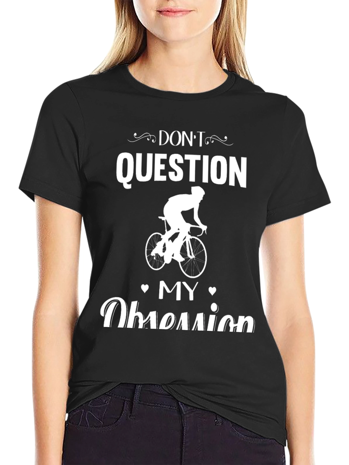 Cycling Obsession T-Shirt - Dont Question Graphic Tee