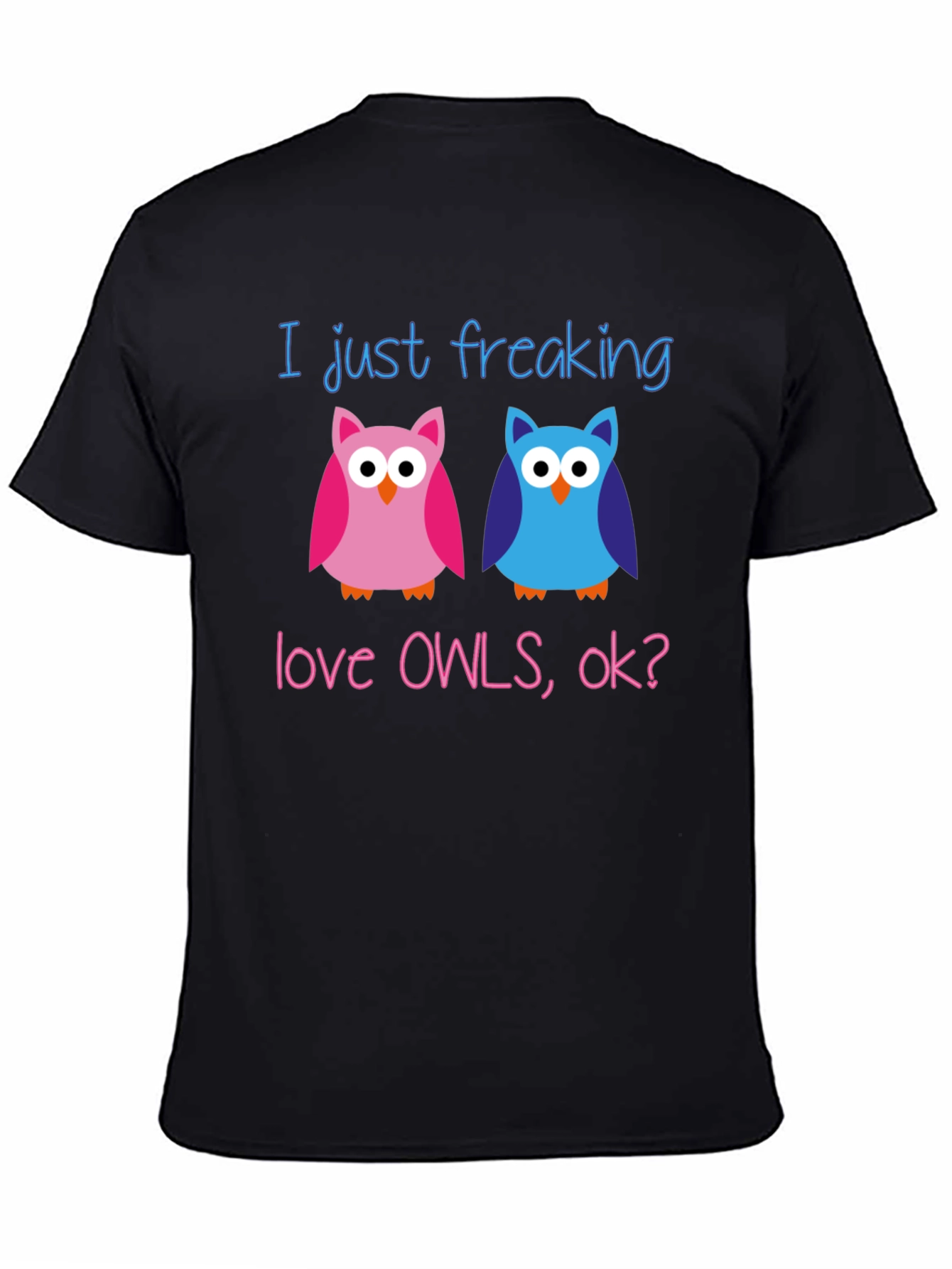 I Just Freaking Love Owls T-Shirt