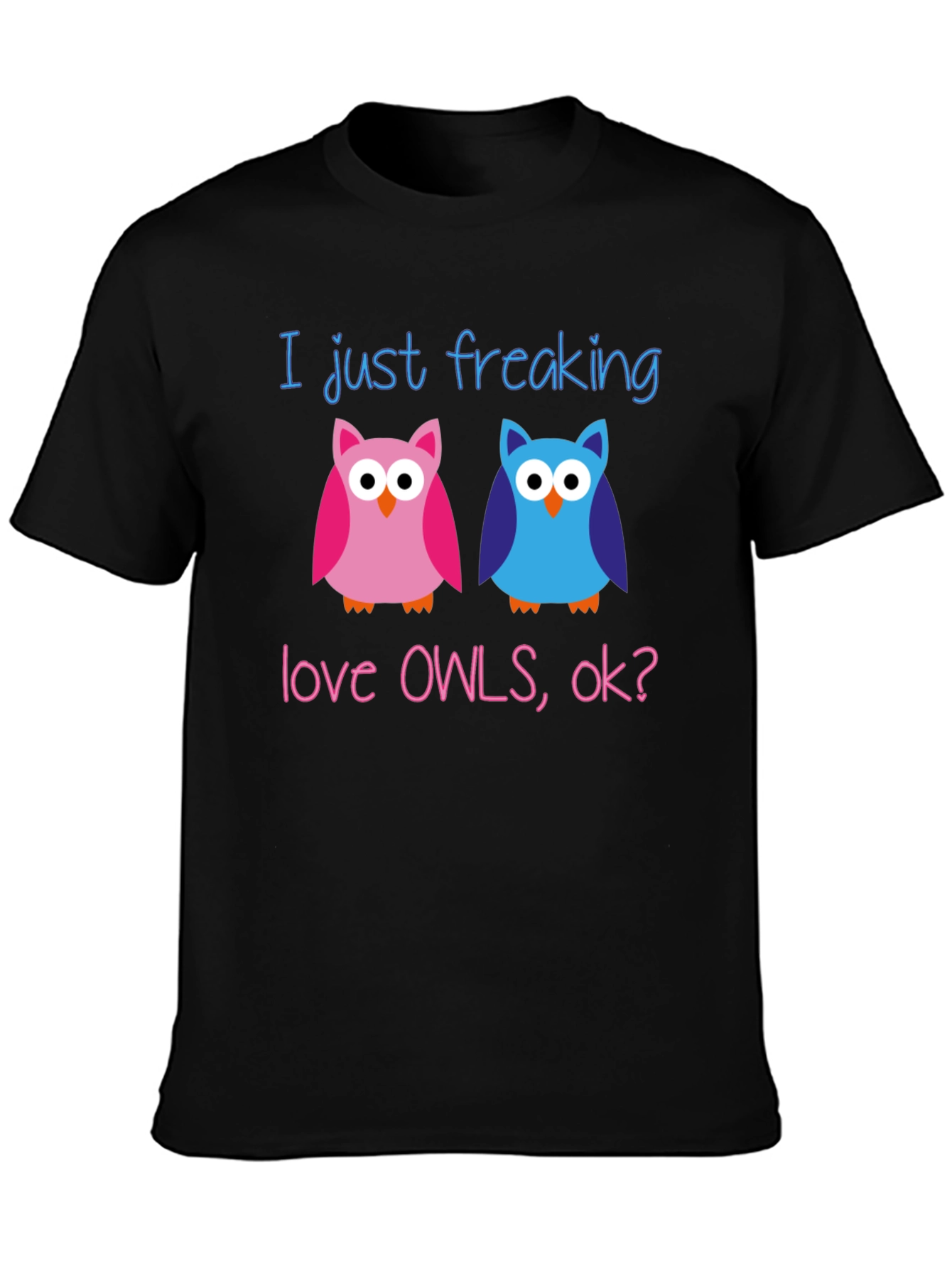 I Just Freaking Love Owls T-Shirt