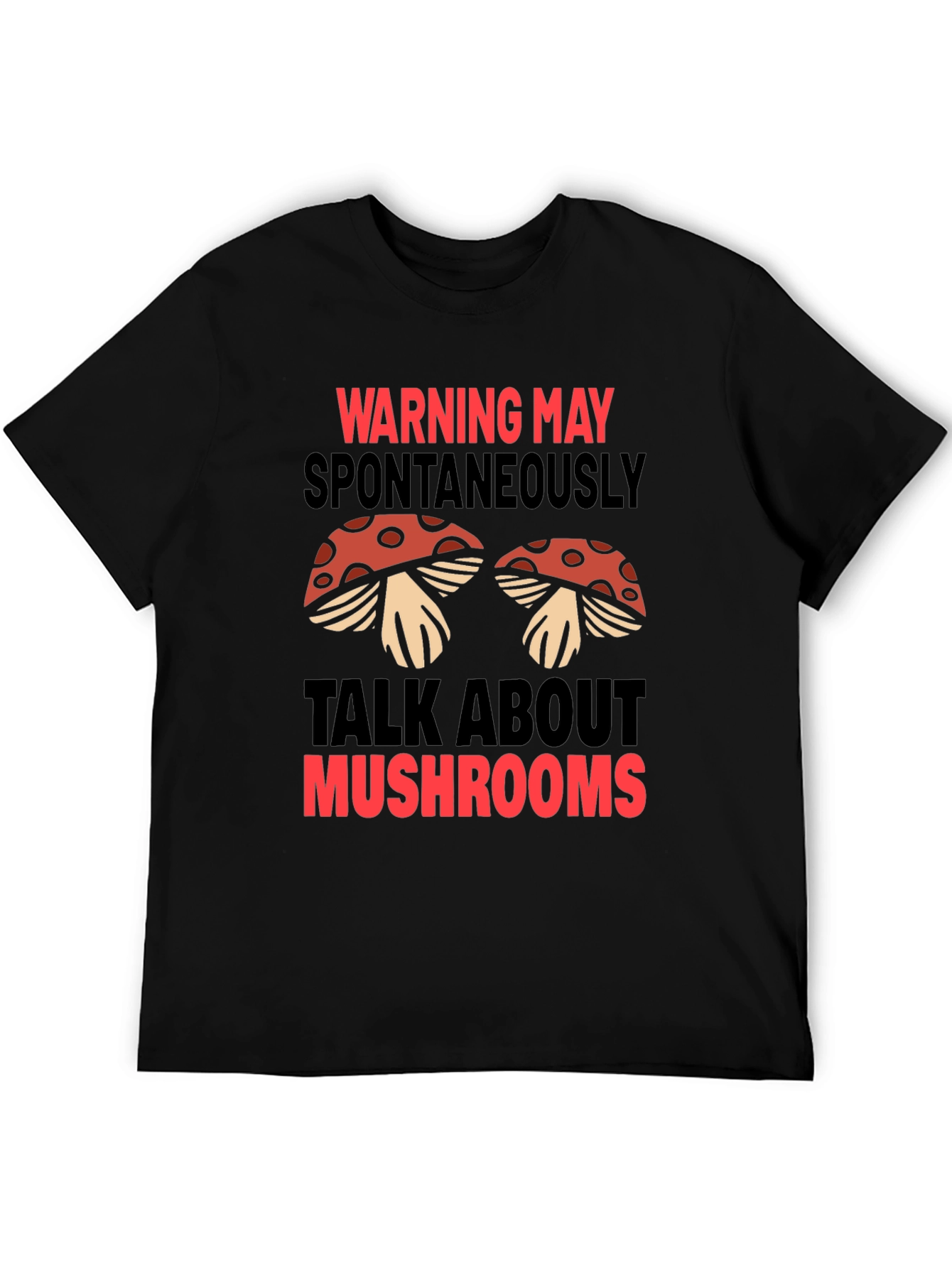 Warning May Spontaneously Talk About Mushrooms T-Shirt