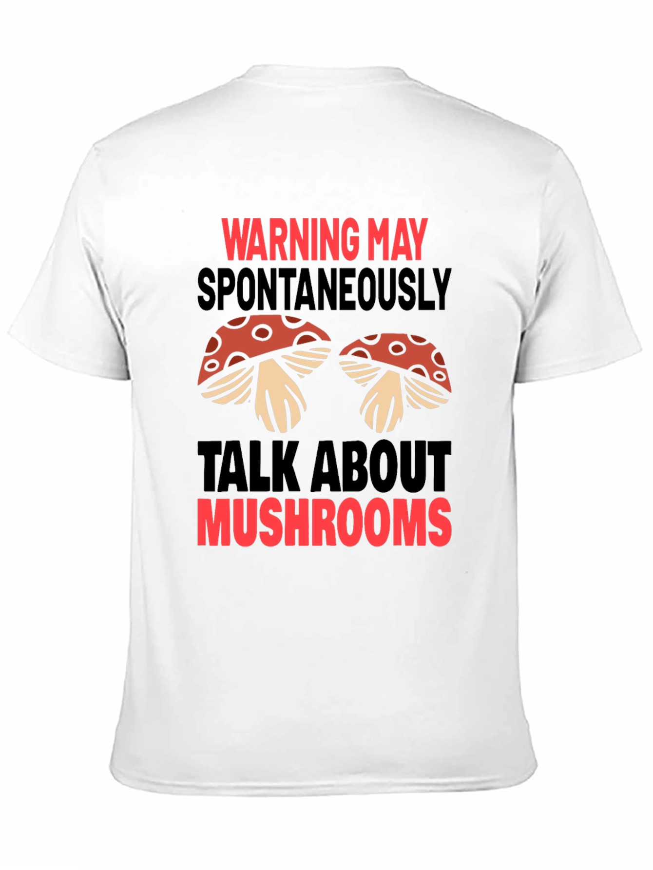 Warning May Spontaneously Talk About Mushrooms T-Shirt