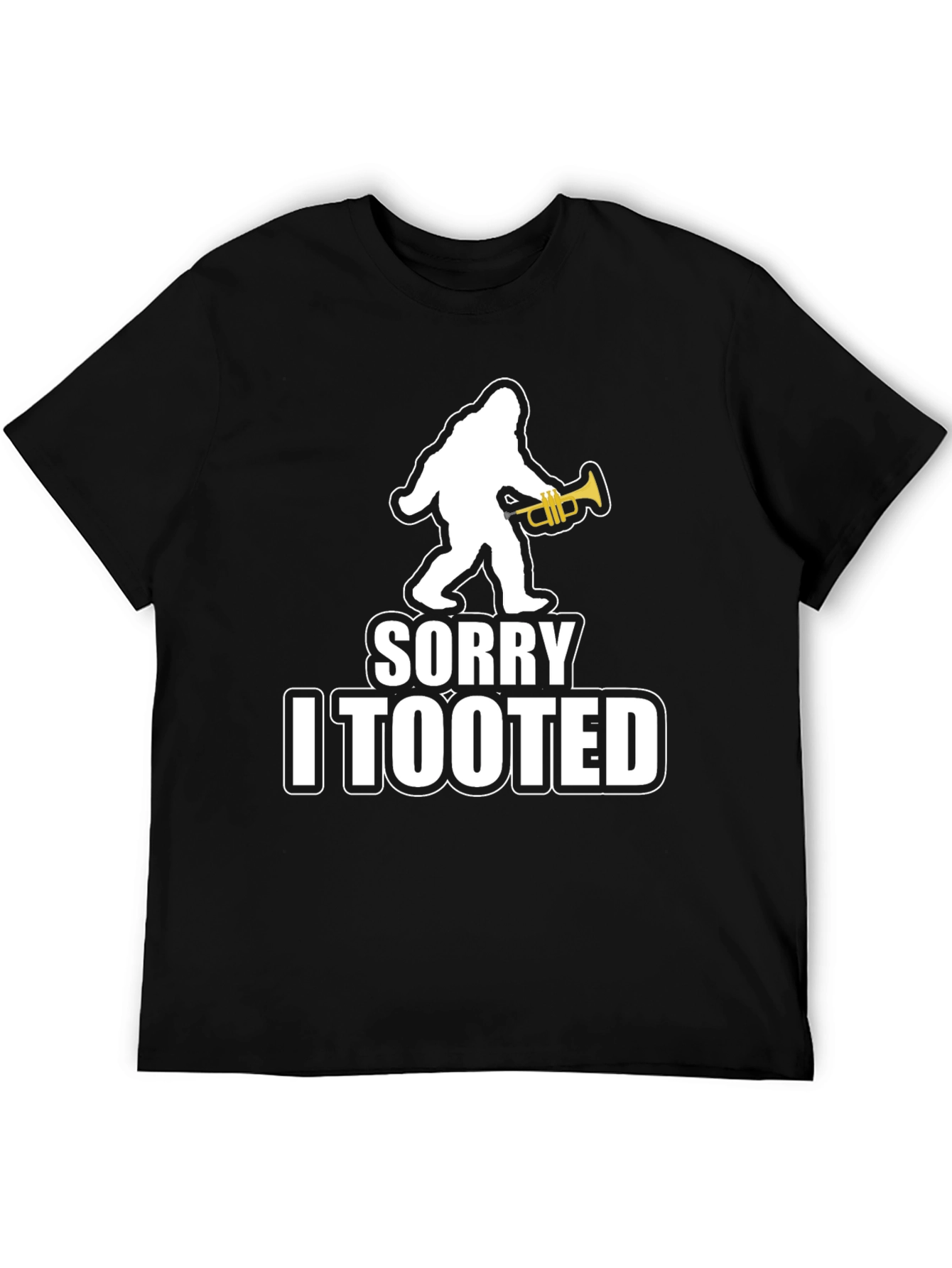 Sorry I Tooted Bigfoot T-Shirt