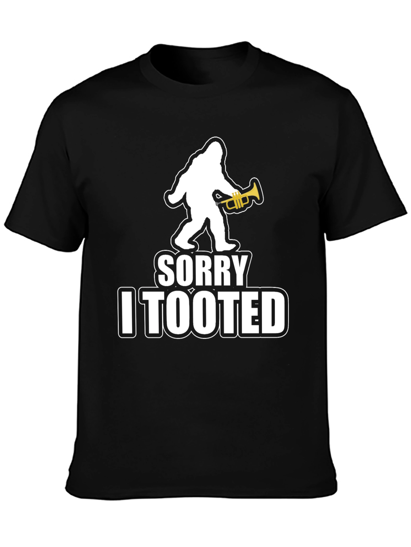 Sorry I Tooted Bigfoot T-Shirt
