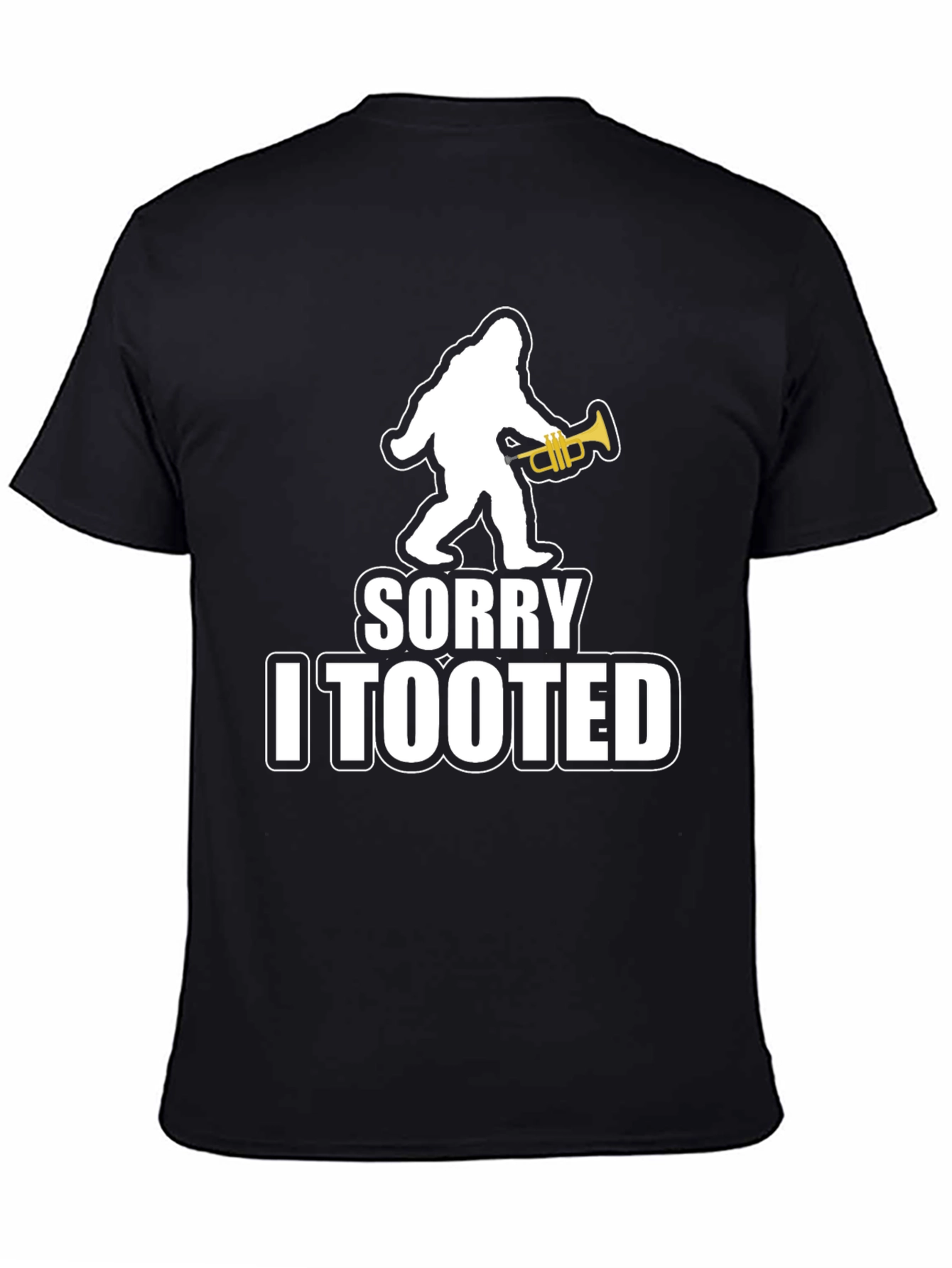 Sorry I Tooted Bigfoot T-Shirt