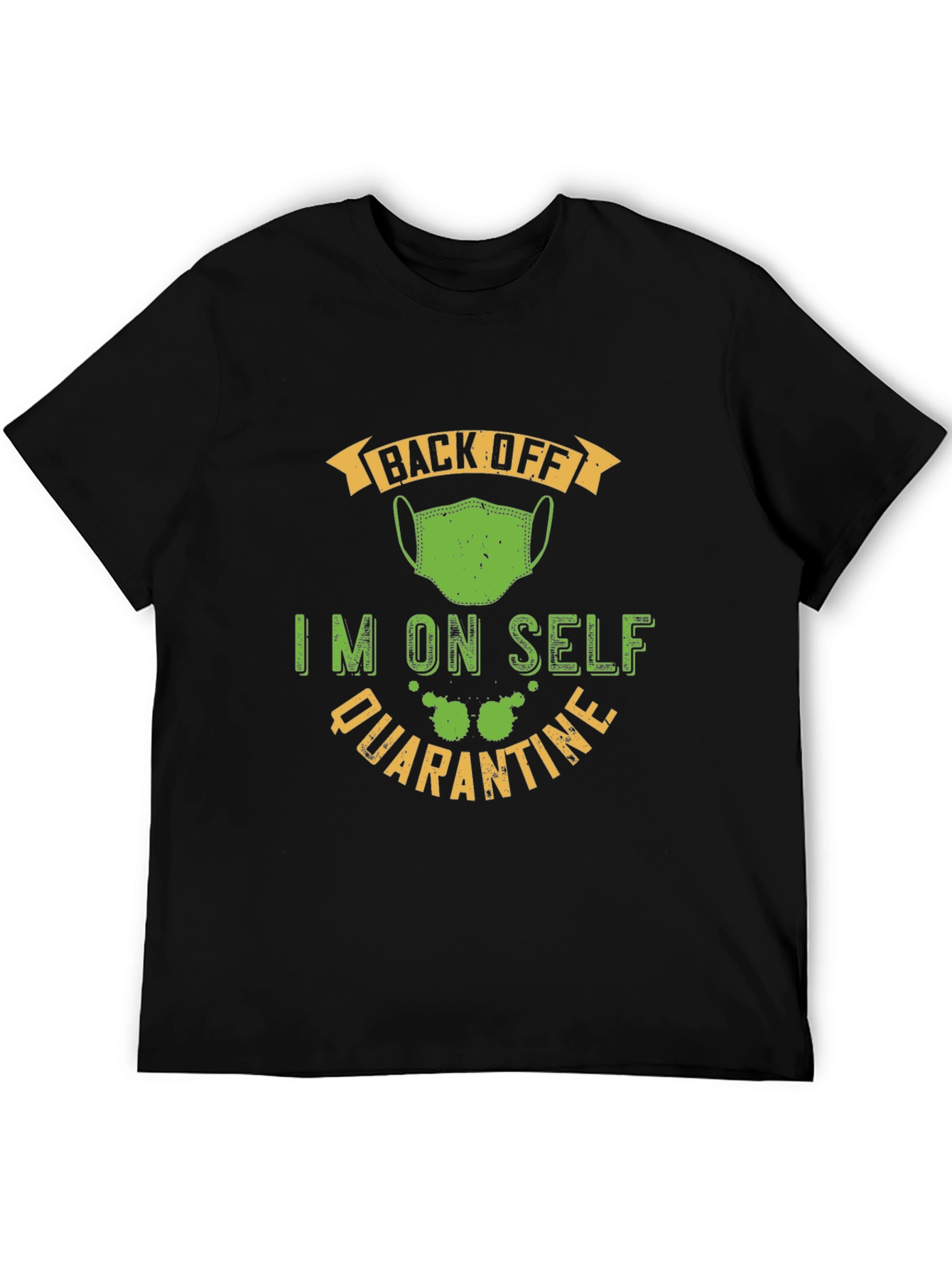 Funny Self Quarantine T-Shirt - Back Off Mask Tee