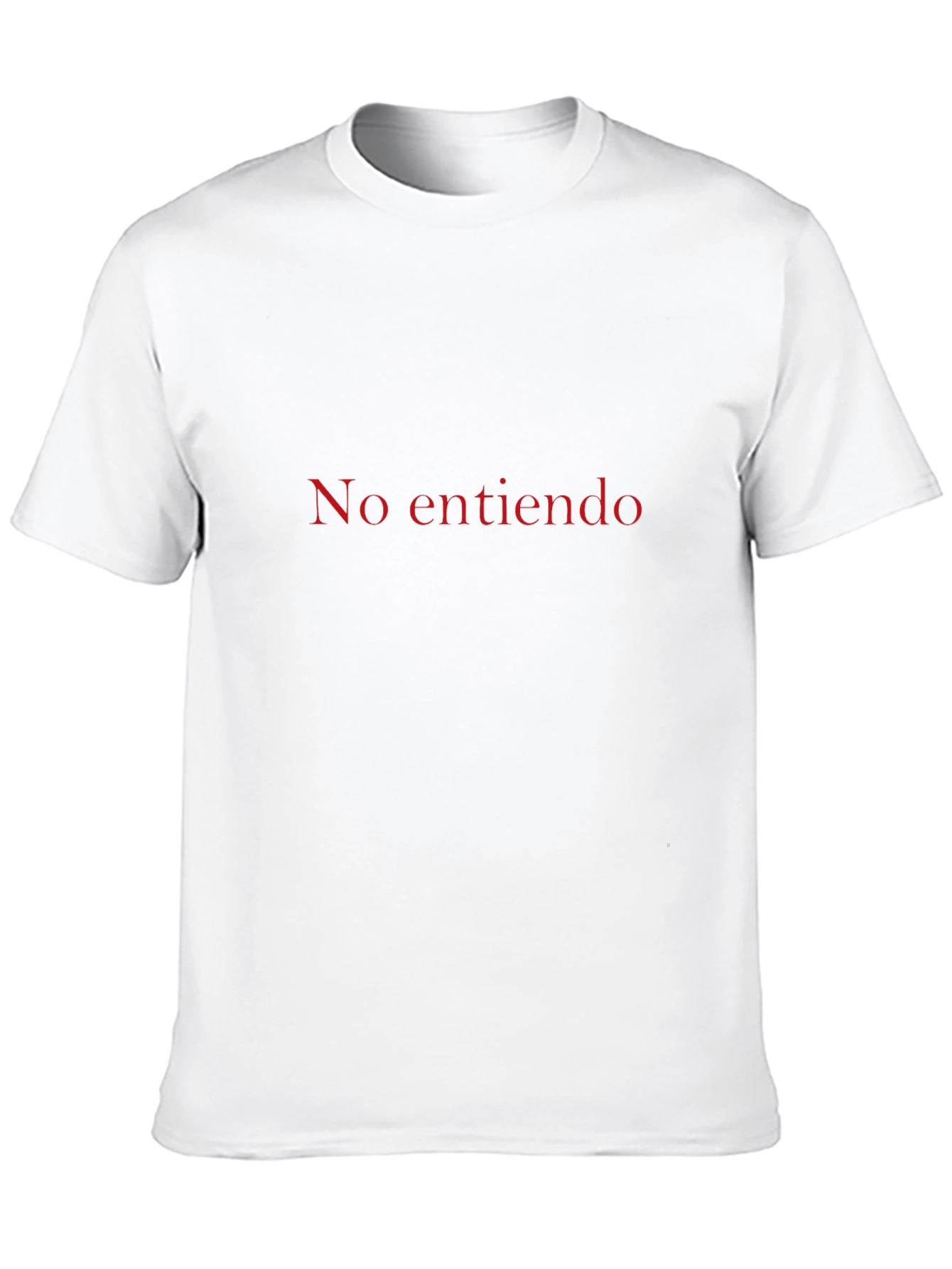 No Entiendo T-Shirt - Soft Cotton Crew Neck Tee