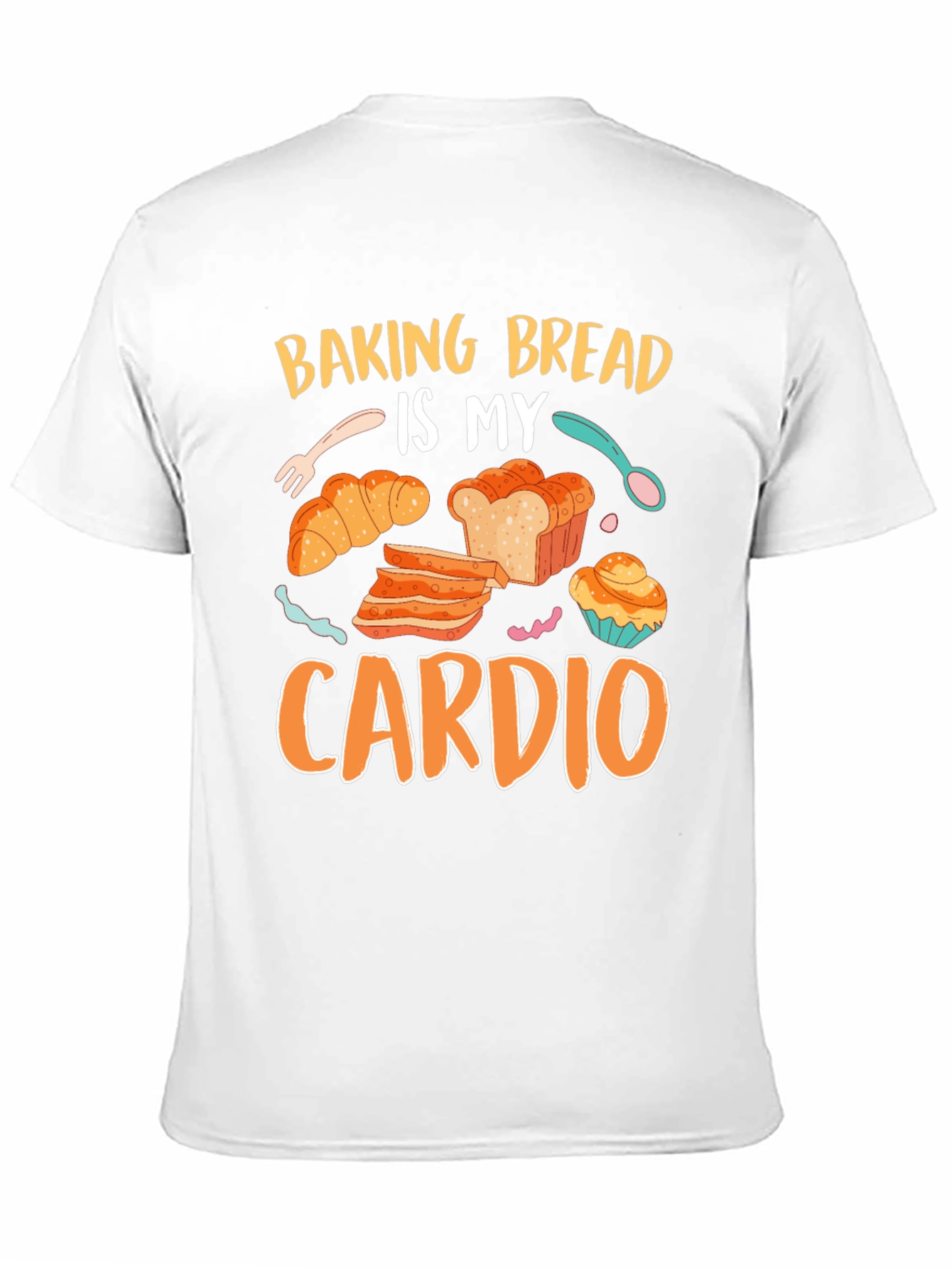 Baking Bread Is My Cardio Graphic Tee