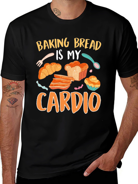 Baking Bread Is My Cardio Graphic Tee
